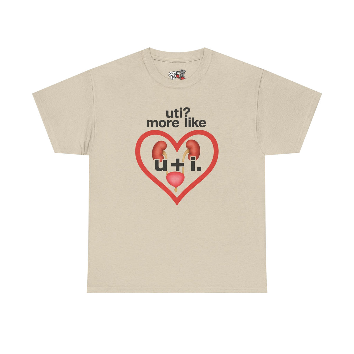 UTI? More Like U + I Tee