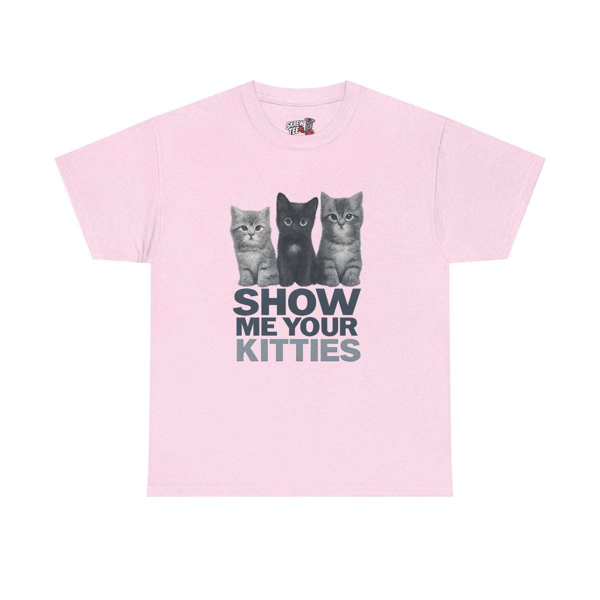 “Show Me Your Kitties” Tee