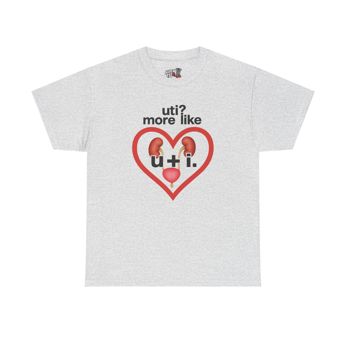UTI? More Like U + I Tee