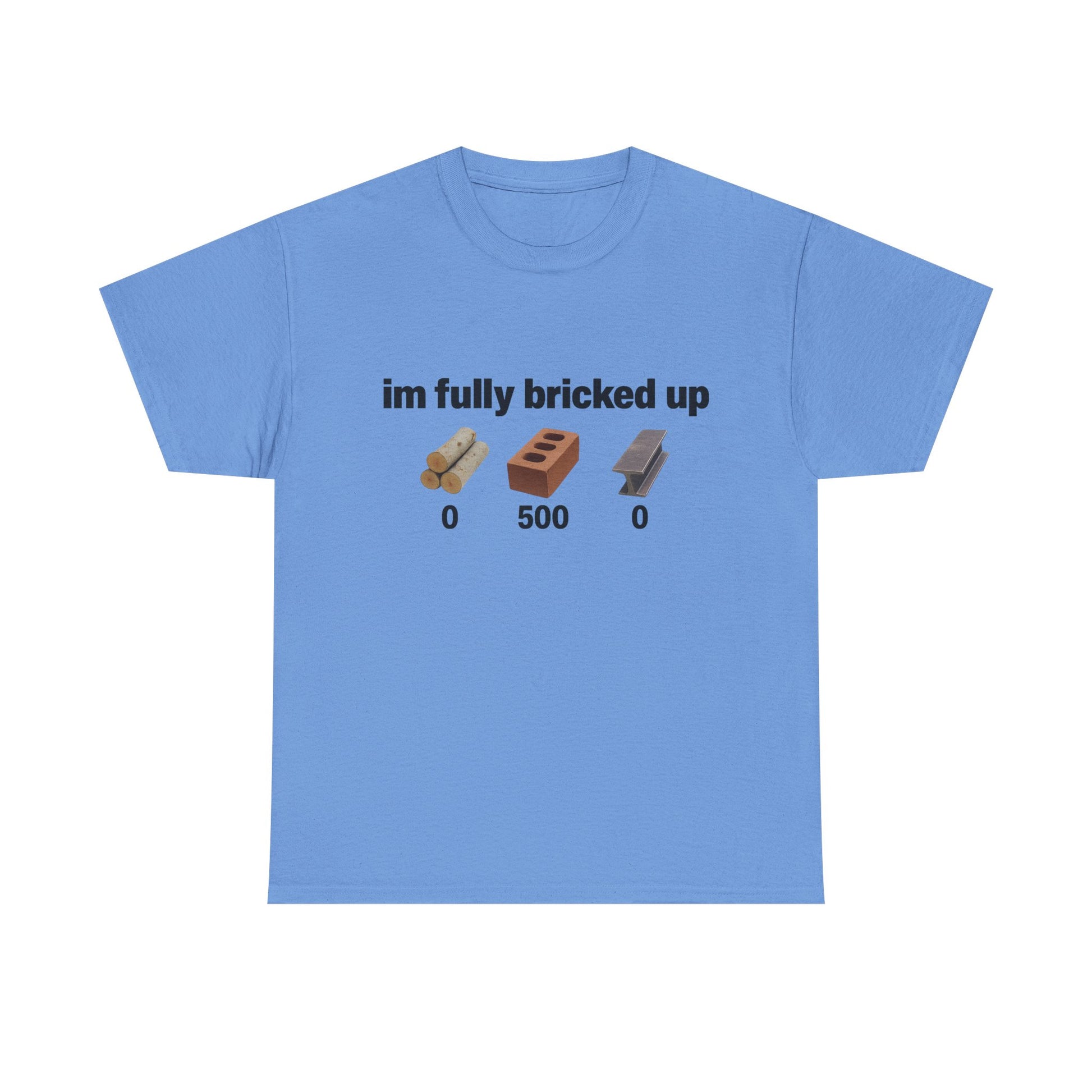I'm fully bricked up Tee