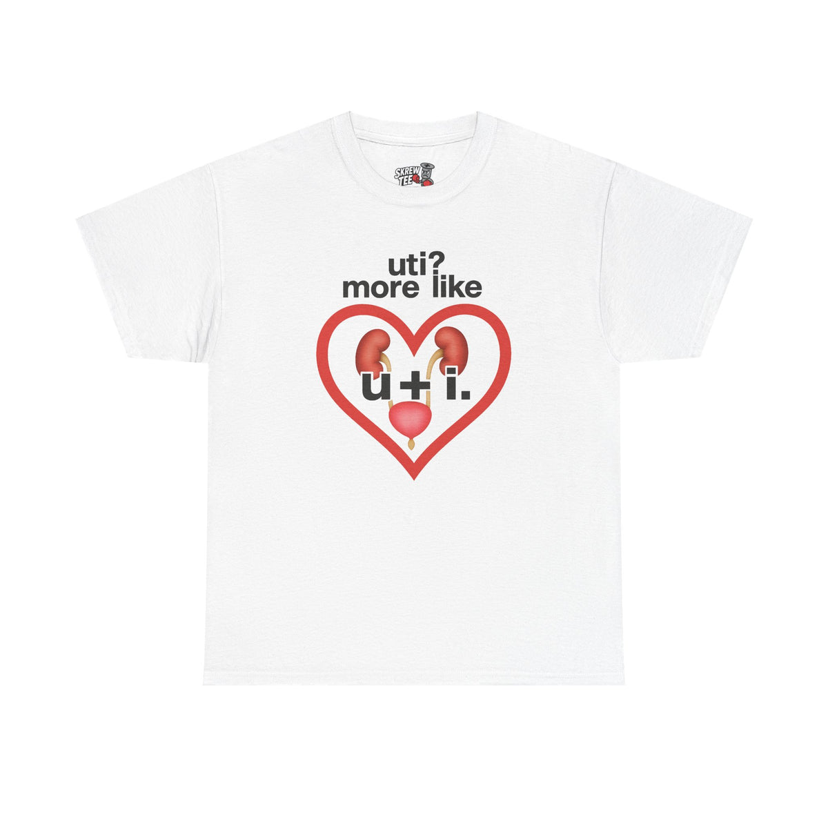 UTI? More Like U + I Tee