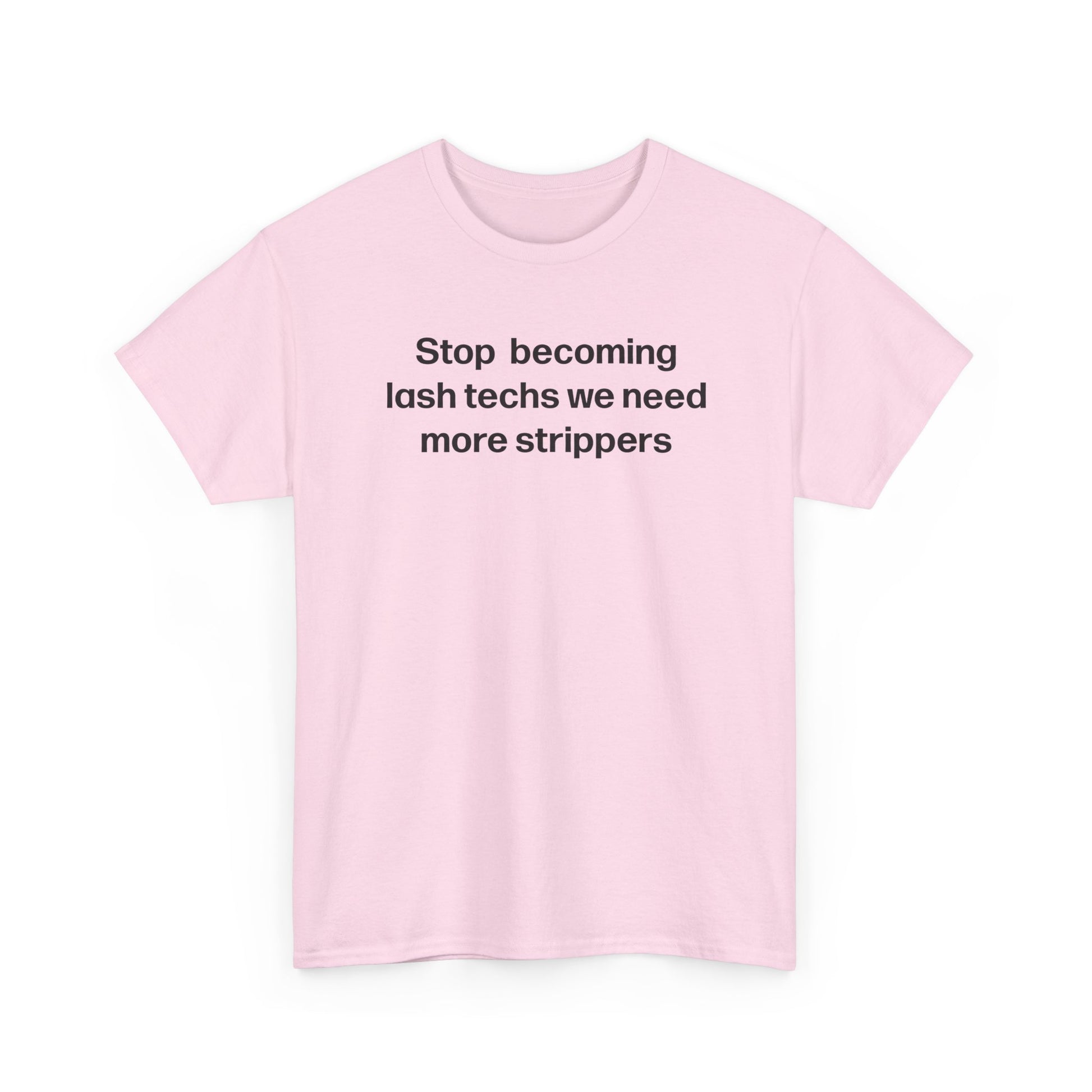 Stop becoming lash techs tee