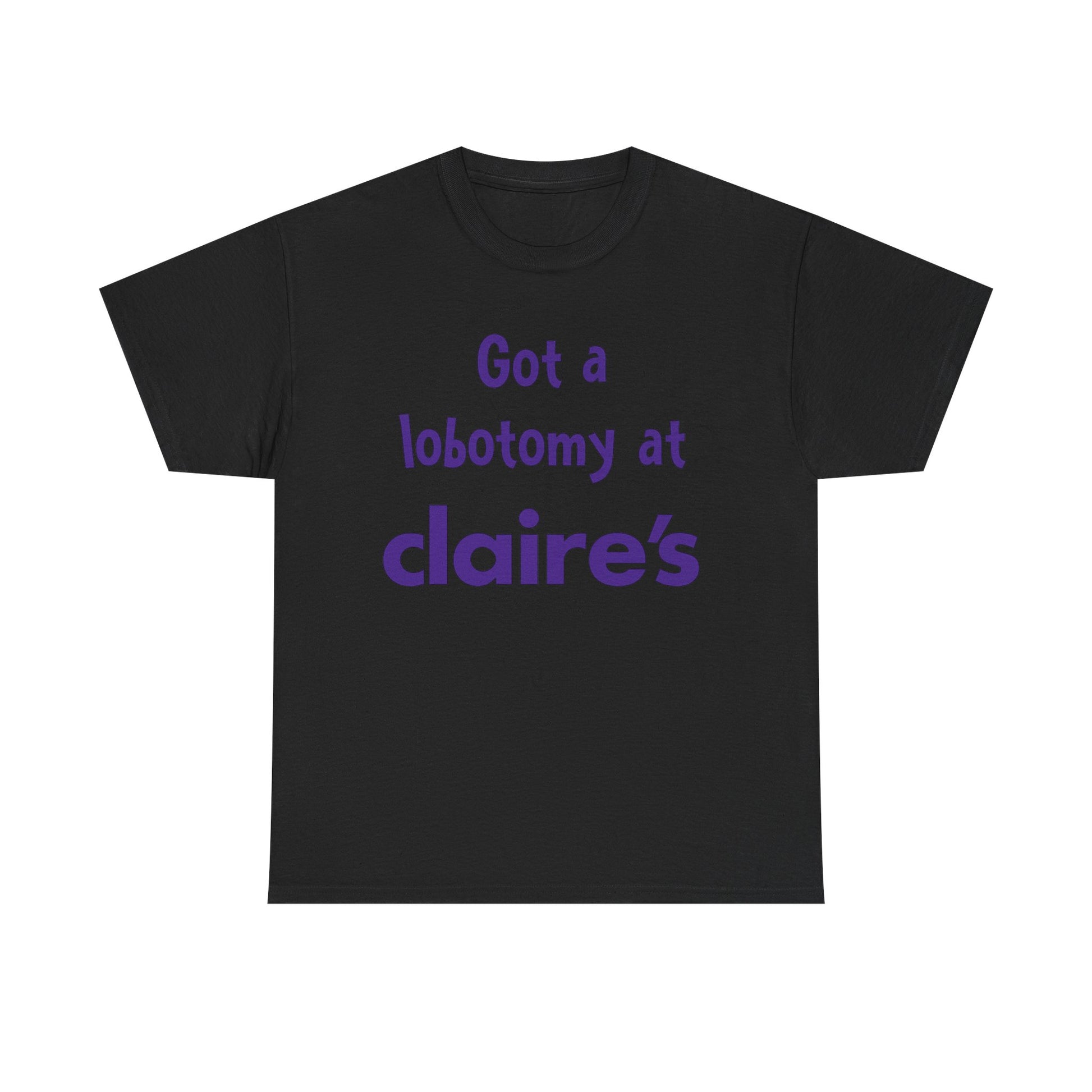 Got a Lobotomy at Claire’s Tee