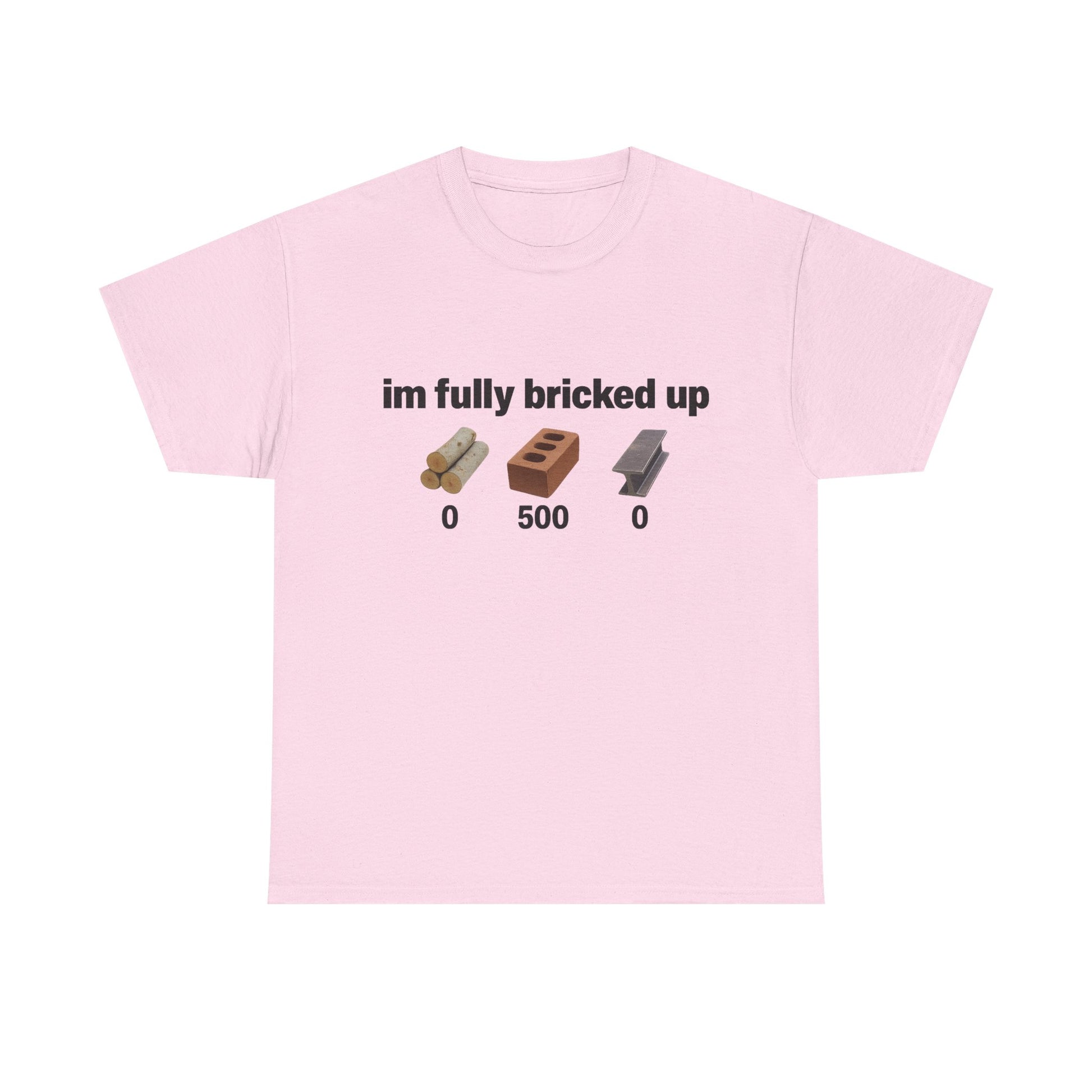 I'm fully bricked up Tee