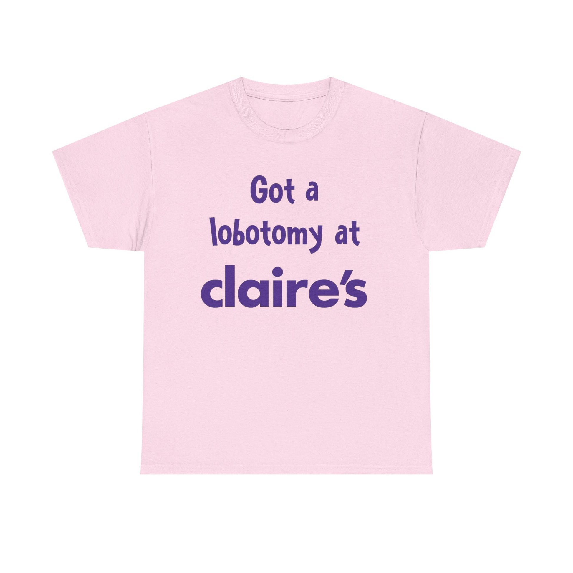 Got a Lobotomy at Claire’s Tee