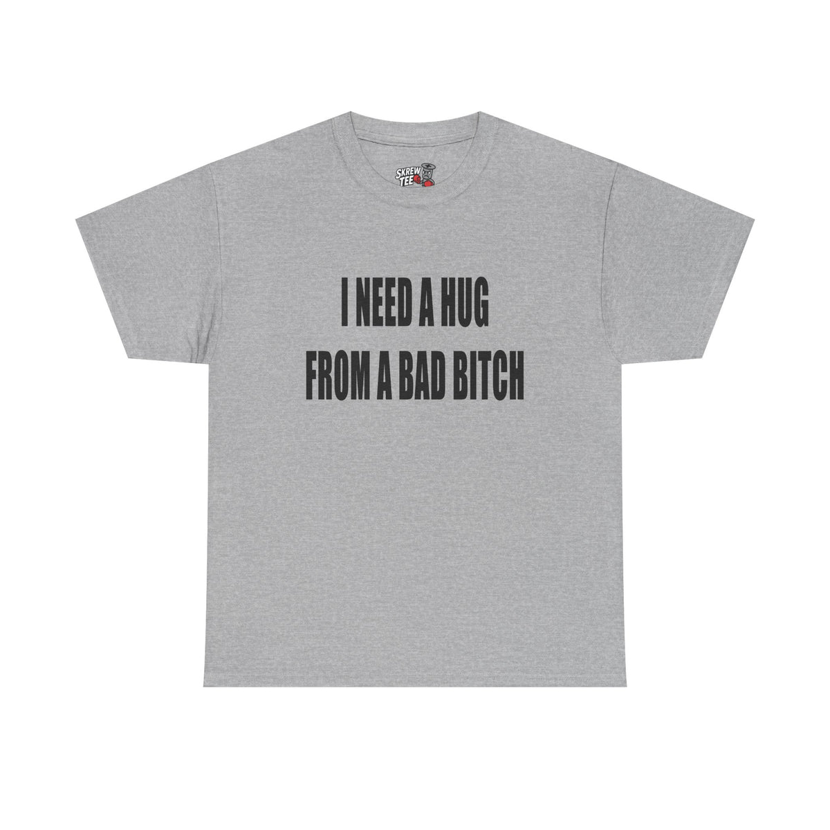 Hug From A Bad B* T-shirt