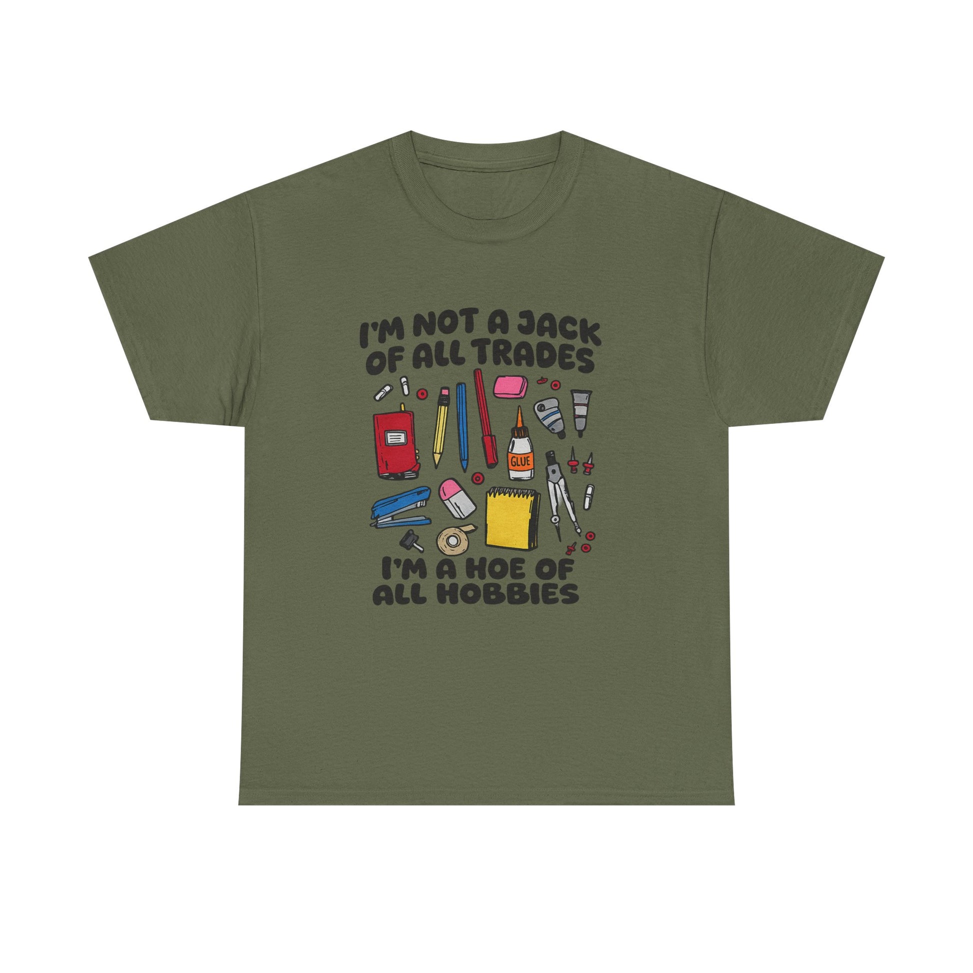 I'm Not a Jack of All Trades I'm a Hoe of All Hobbies Tee
