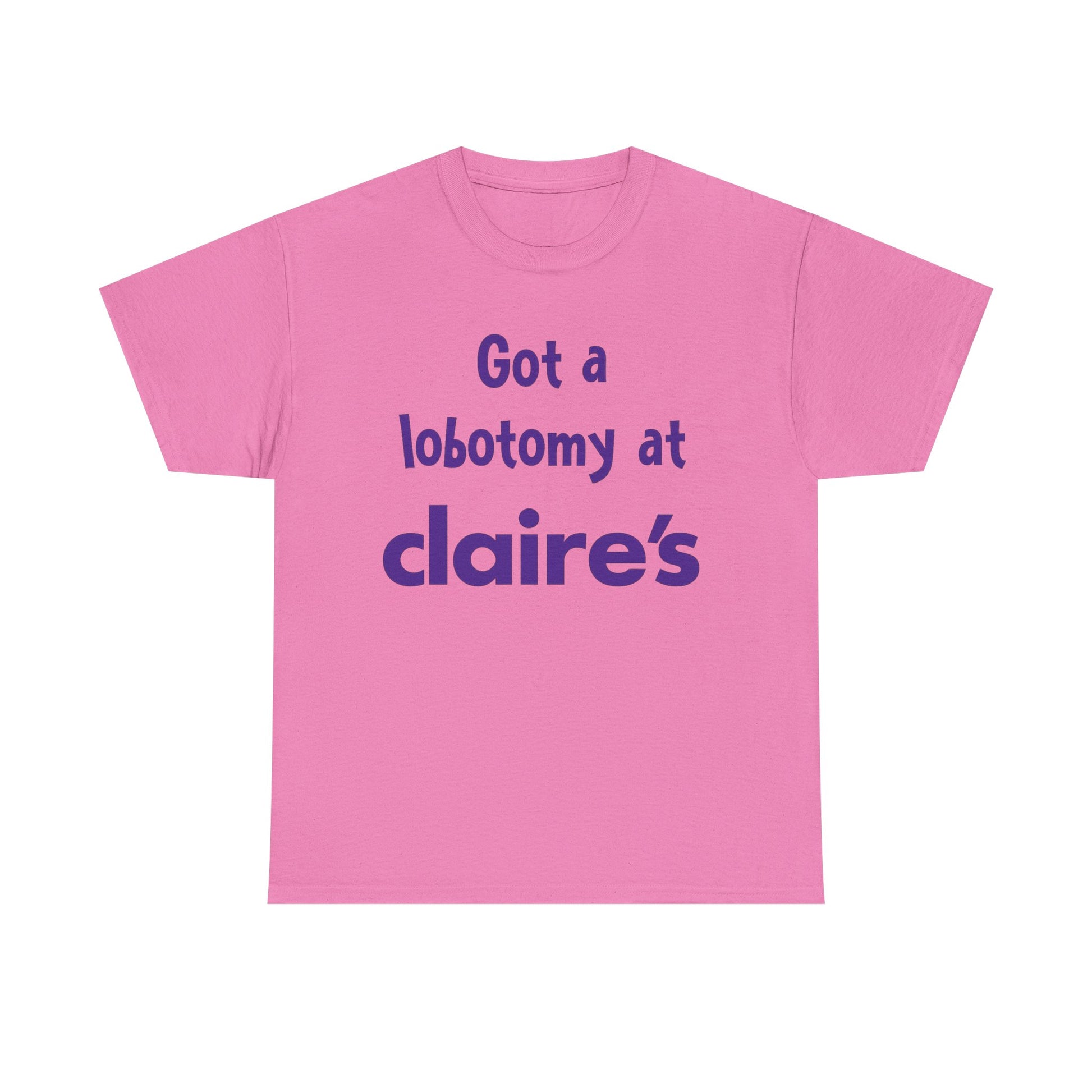 Got a Lobotomy at Claire’s Tee