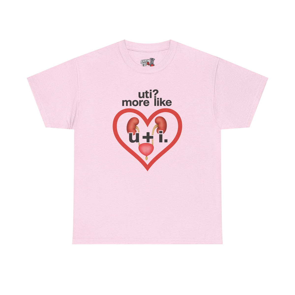 UTI? More Like U + I Tee