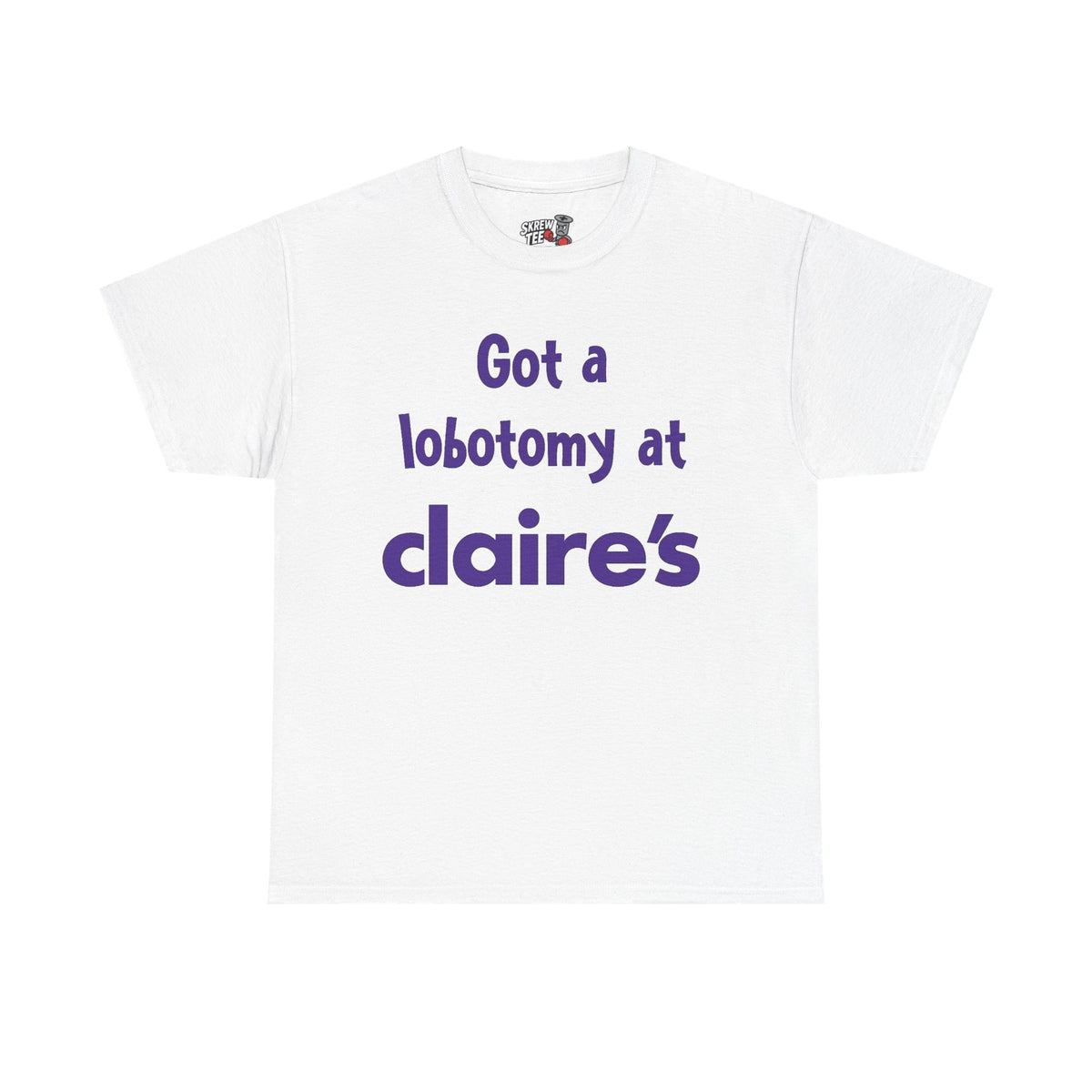 Got a Lobotomy at Claire’s Tee