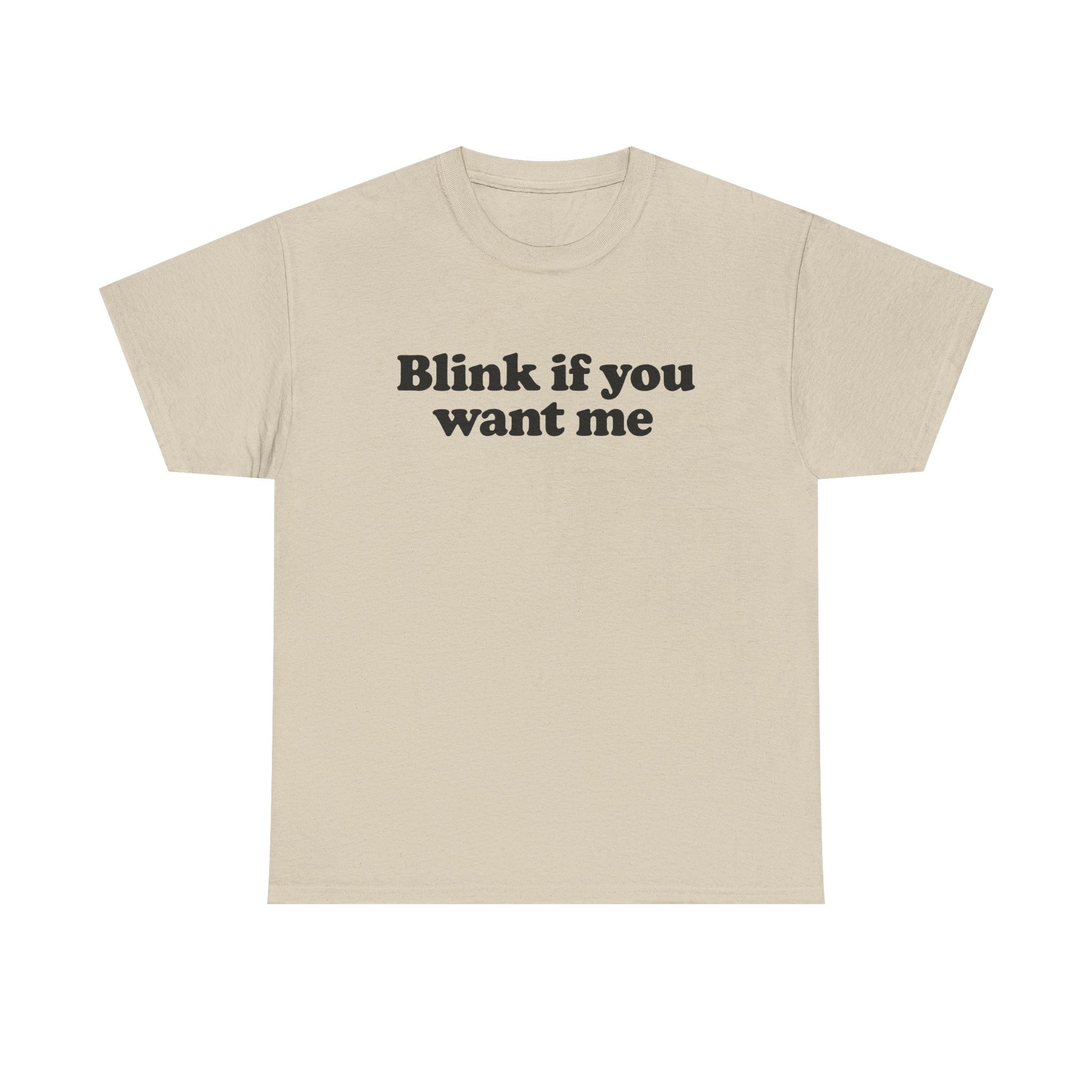 Blink If You Want Me Tee