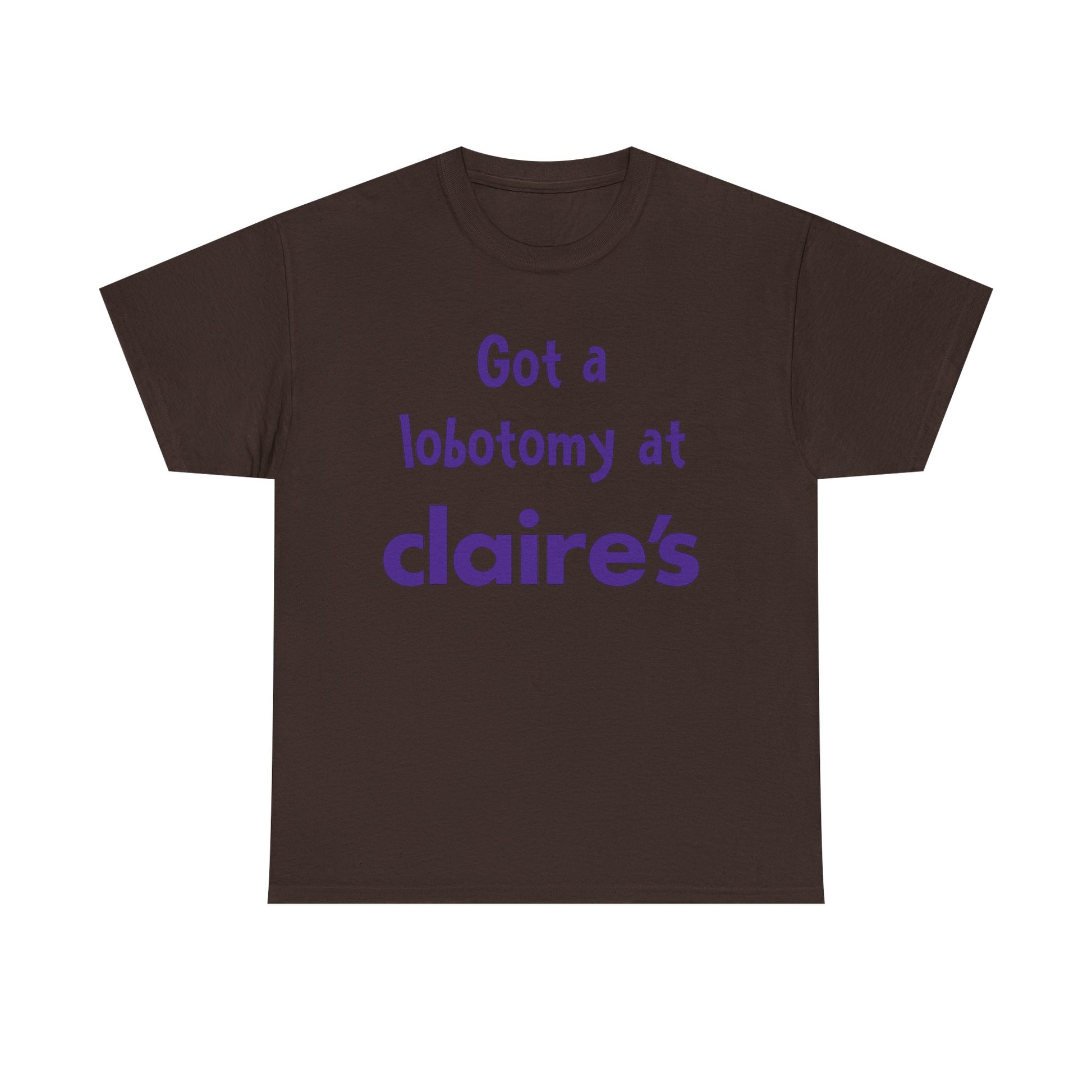 Got a Lobotomy at Claire’s Tee
