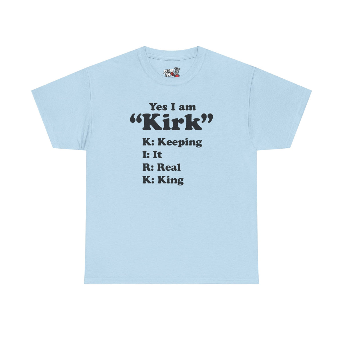Yes i am Kirk Tee