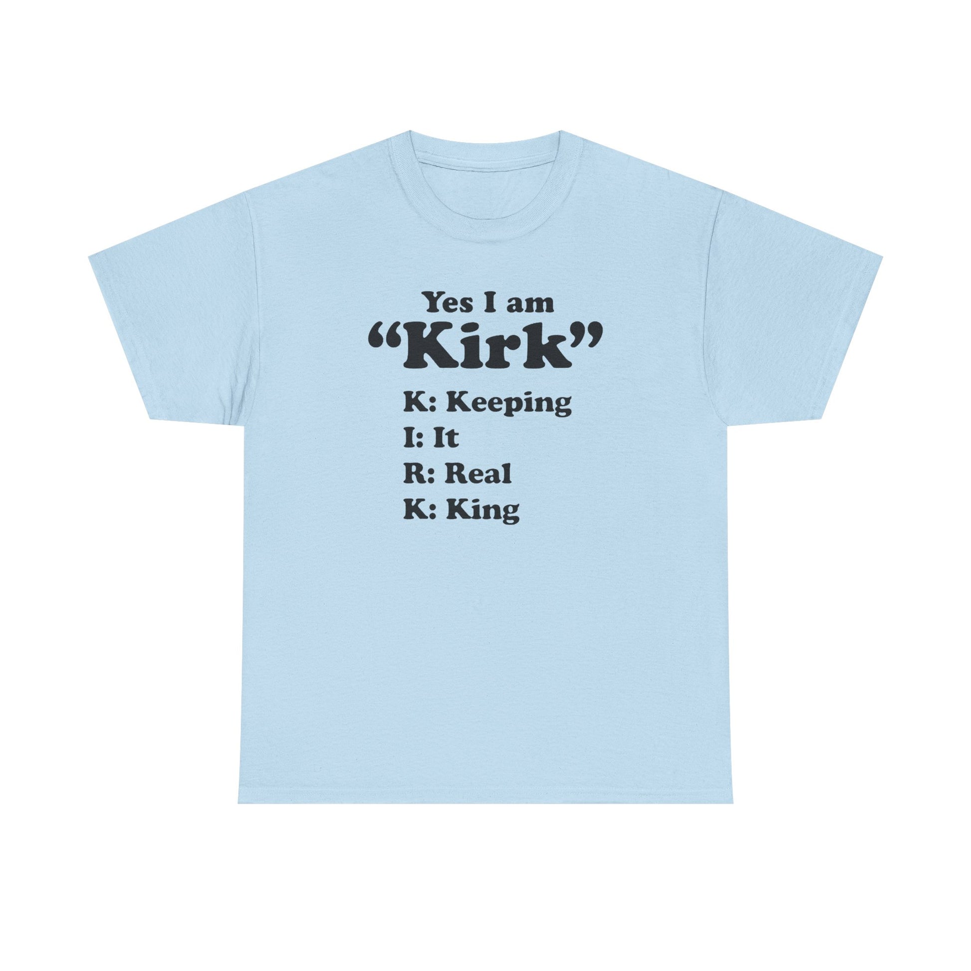 Yes i am Kirk Tee