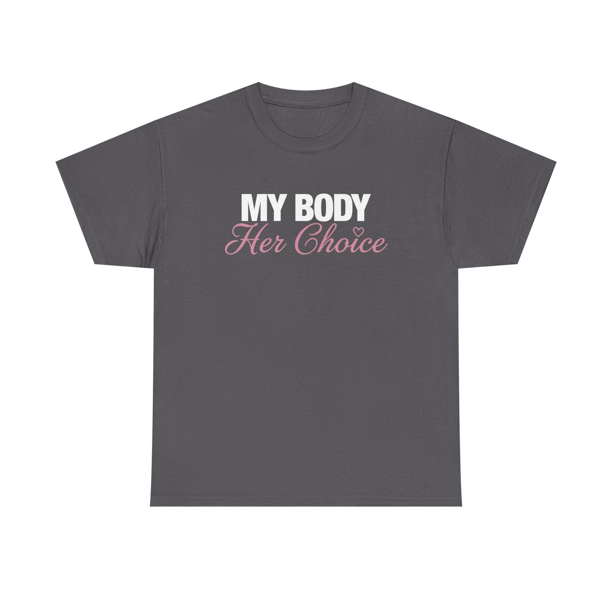 My Body Her Choice Tee