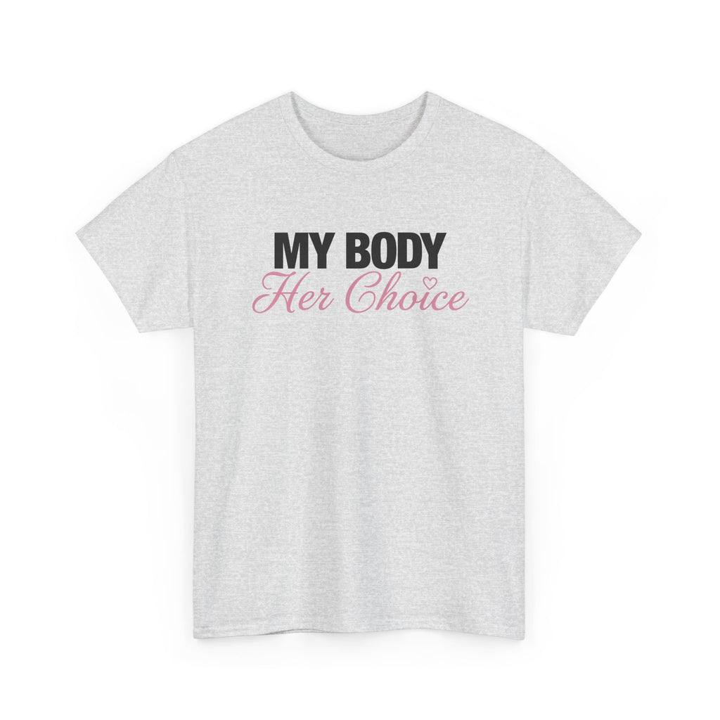 My Body Her Choice Tee