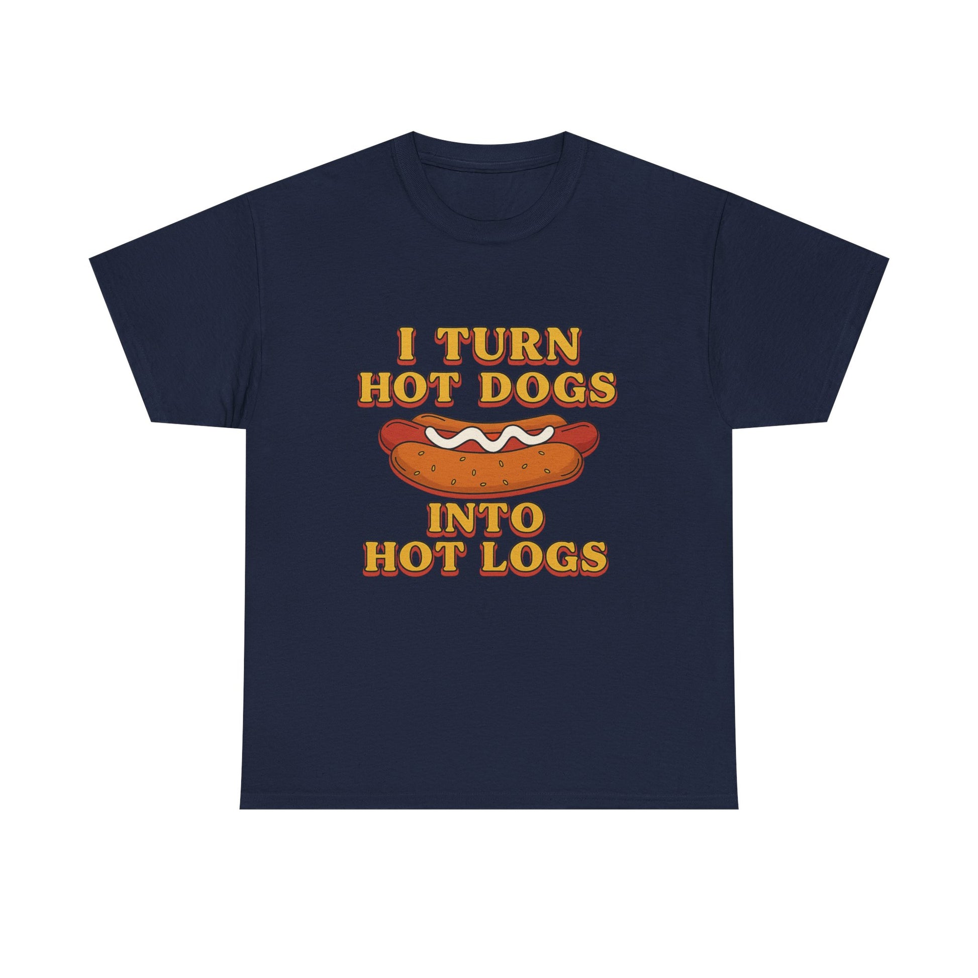 Hot Dogs.. Hot Logs T-shirt