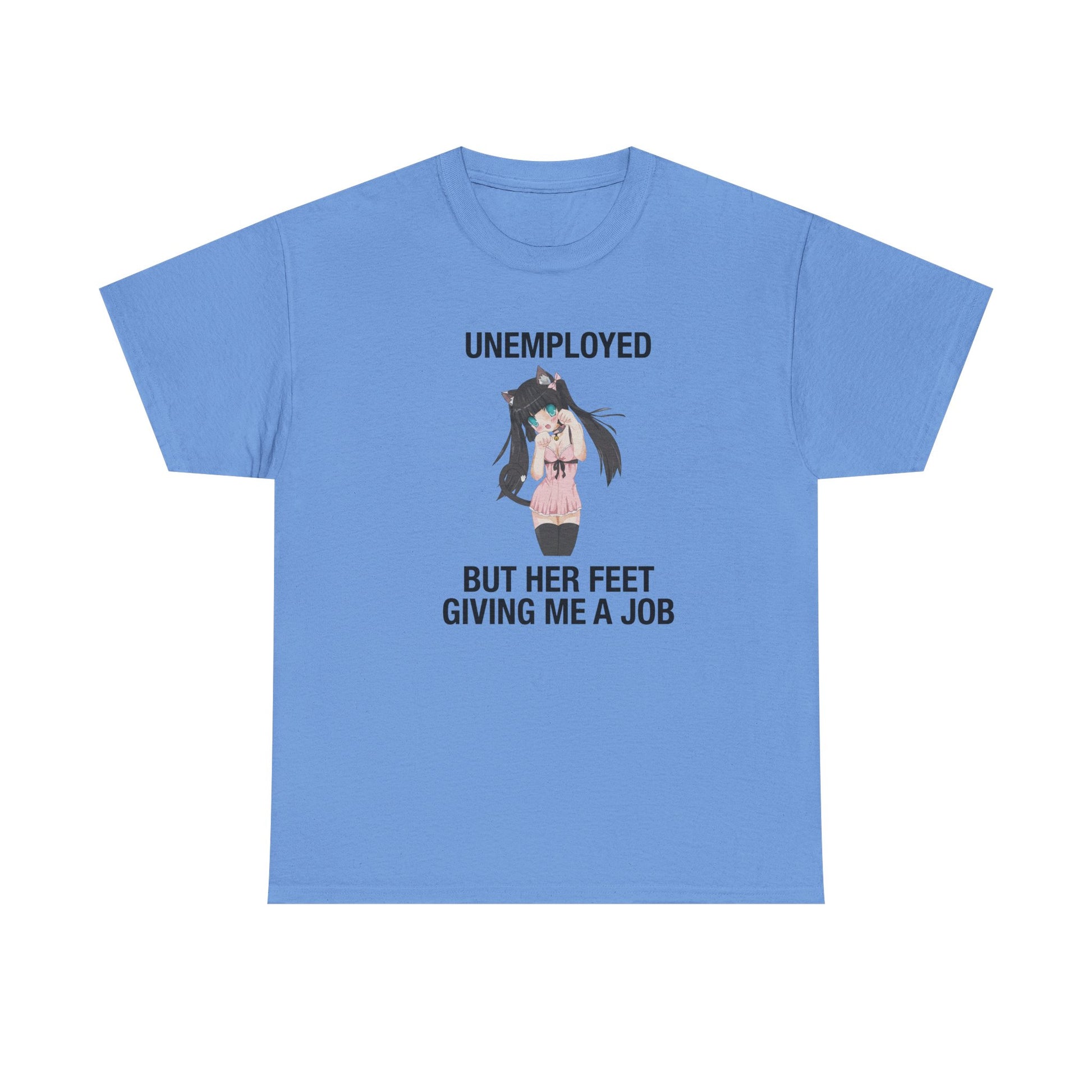 Unemployed But Her Feet Give Me a Job Tee