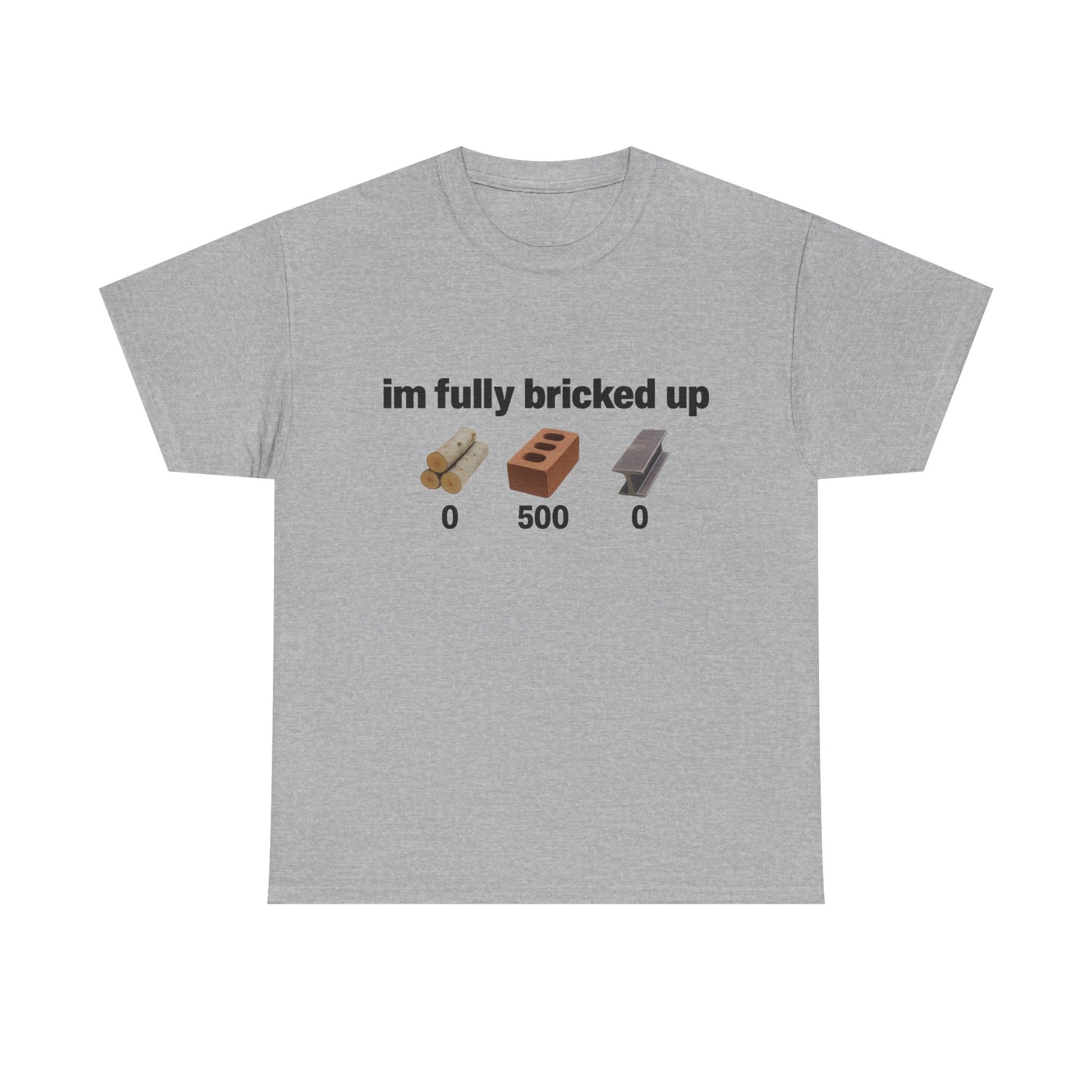 I'm fully bricked up Tee