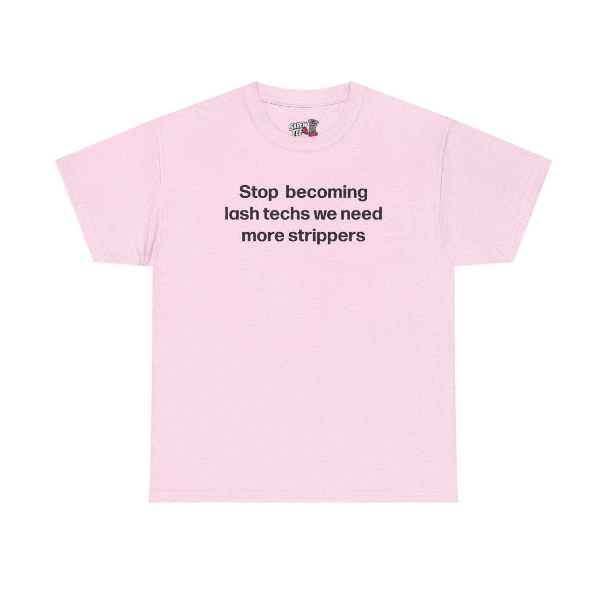 Stop becoming lash techs tee