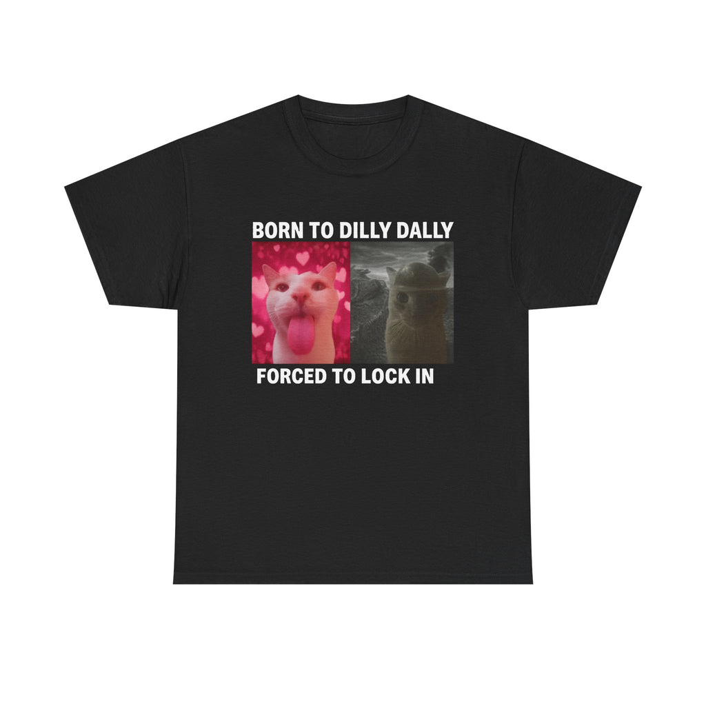 Born to dilly dally