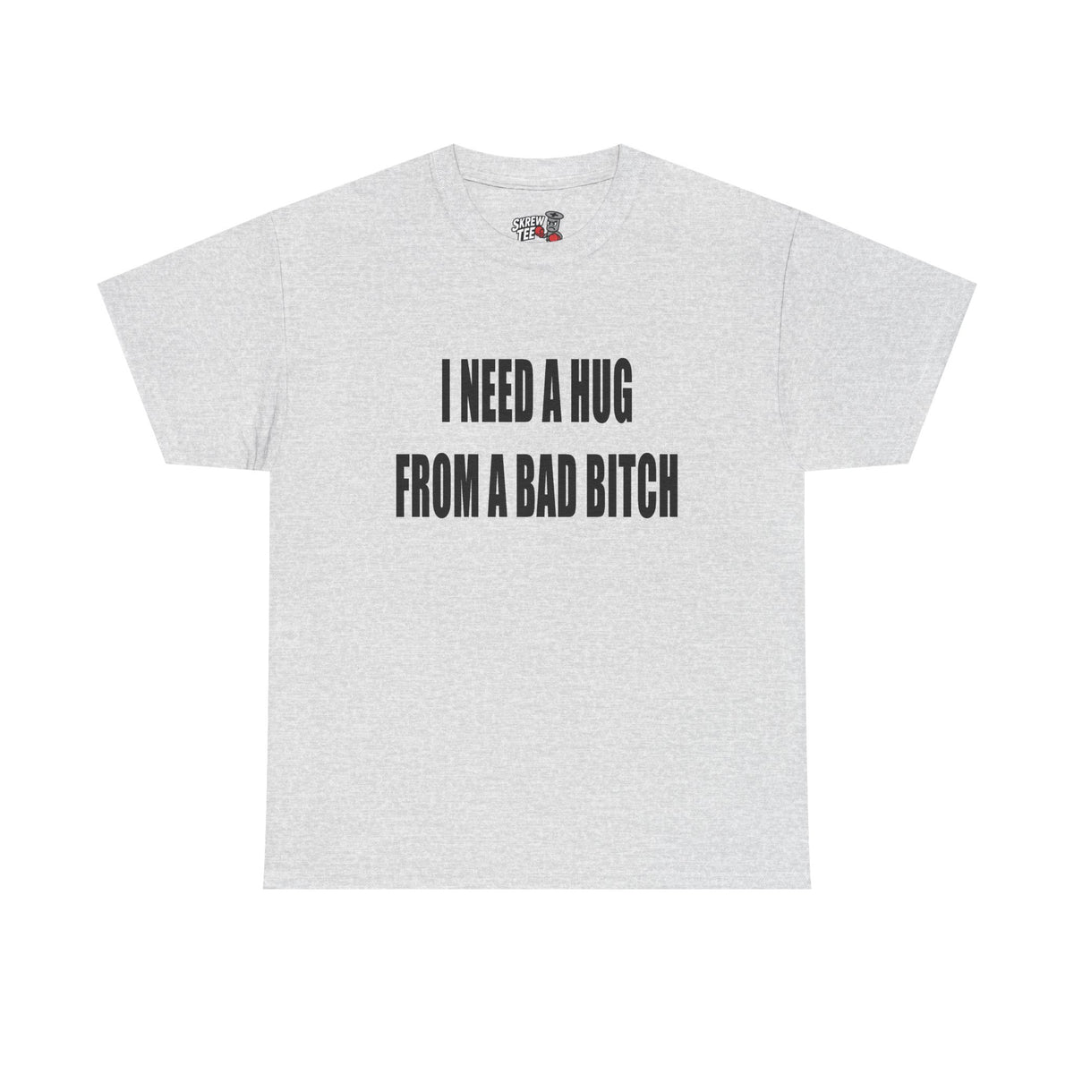 Hug From A Bad B* T-shirt