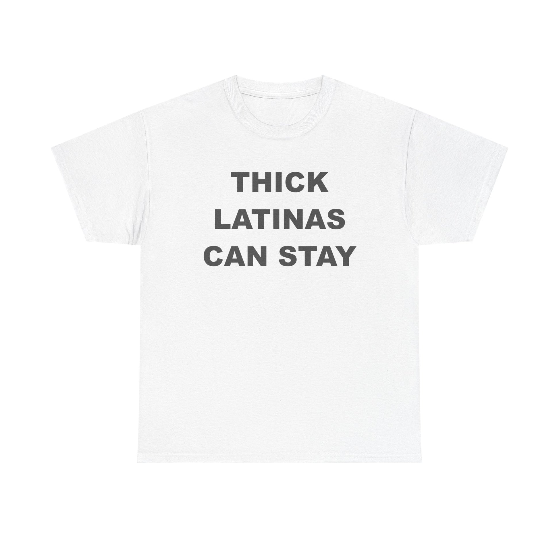 Thick Latinas Can Stay Tee