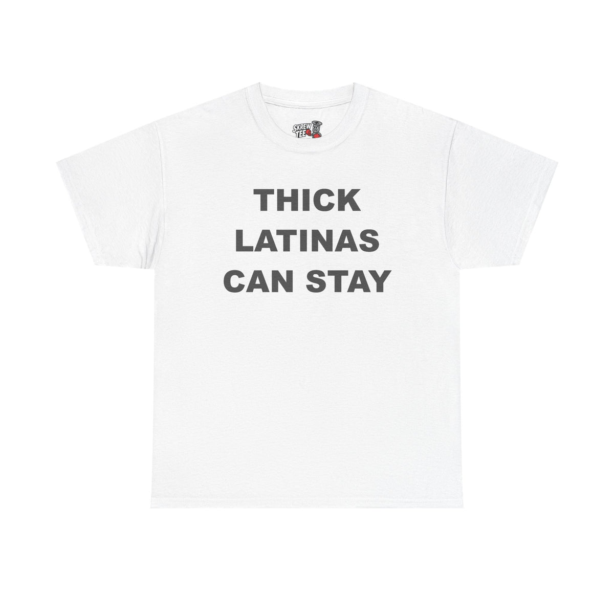 Thick Latinas Can Stay Tee