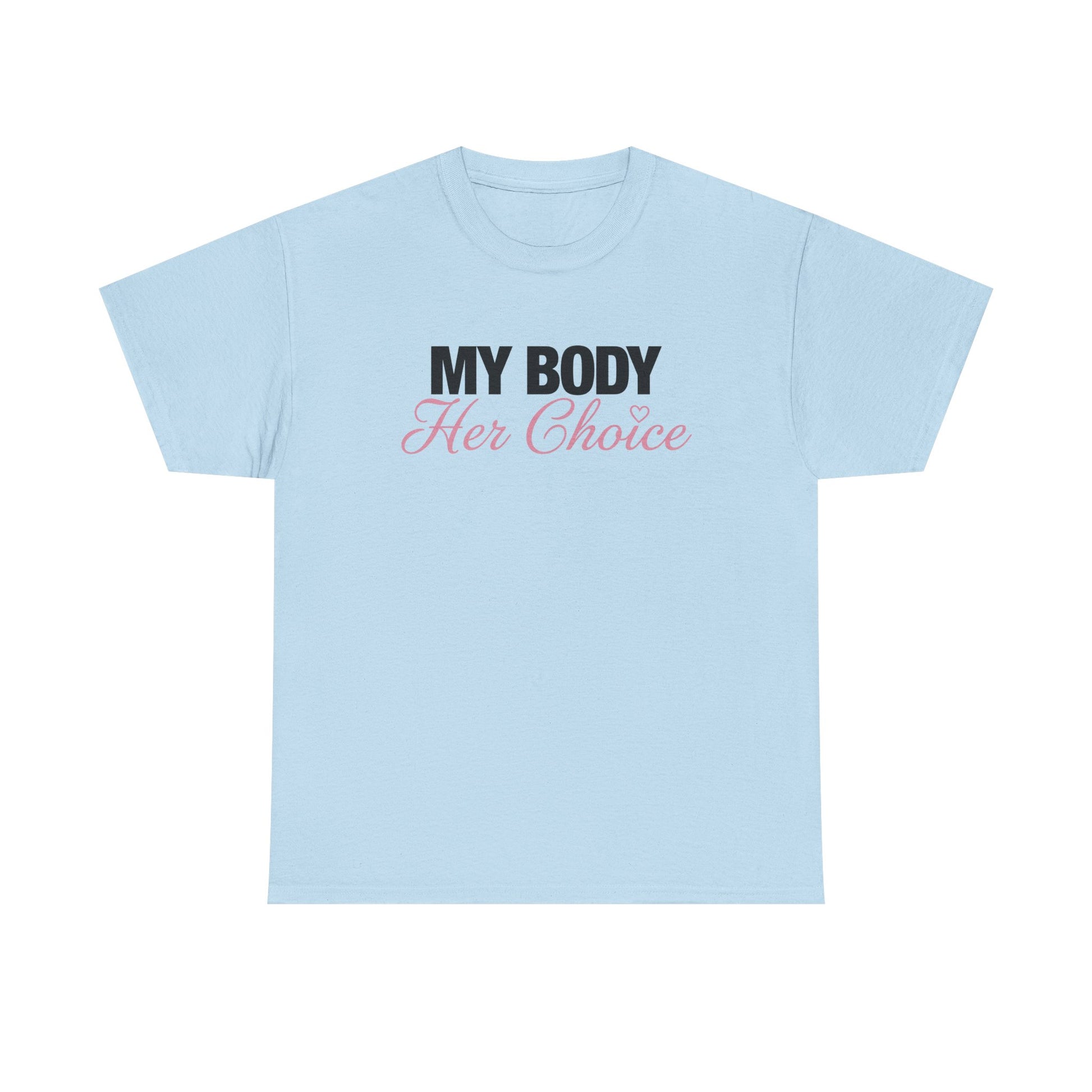 My Body Her Choice Tee