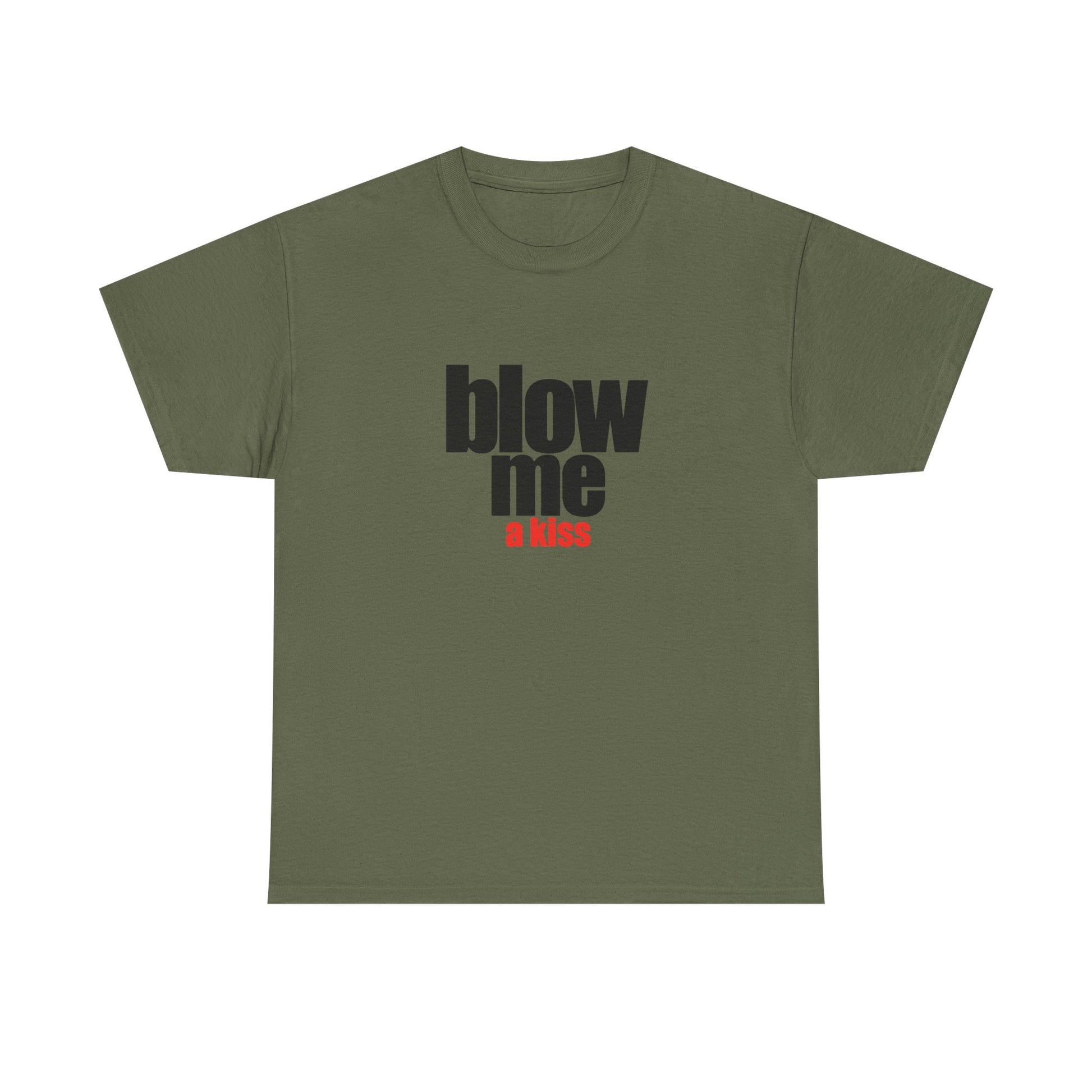 Blow me (a kiss) T-shirt