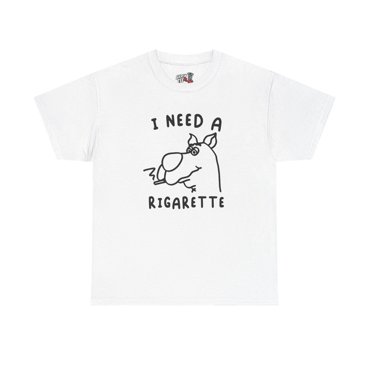 I need a Rigarette Tee