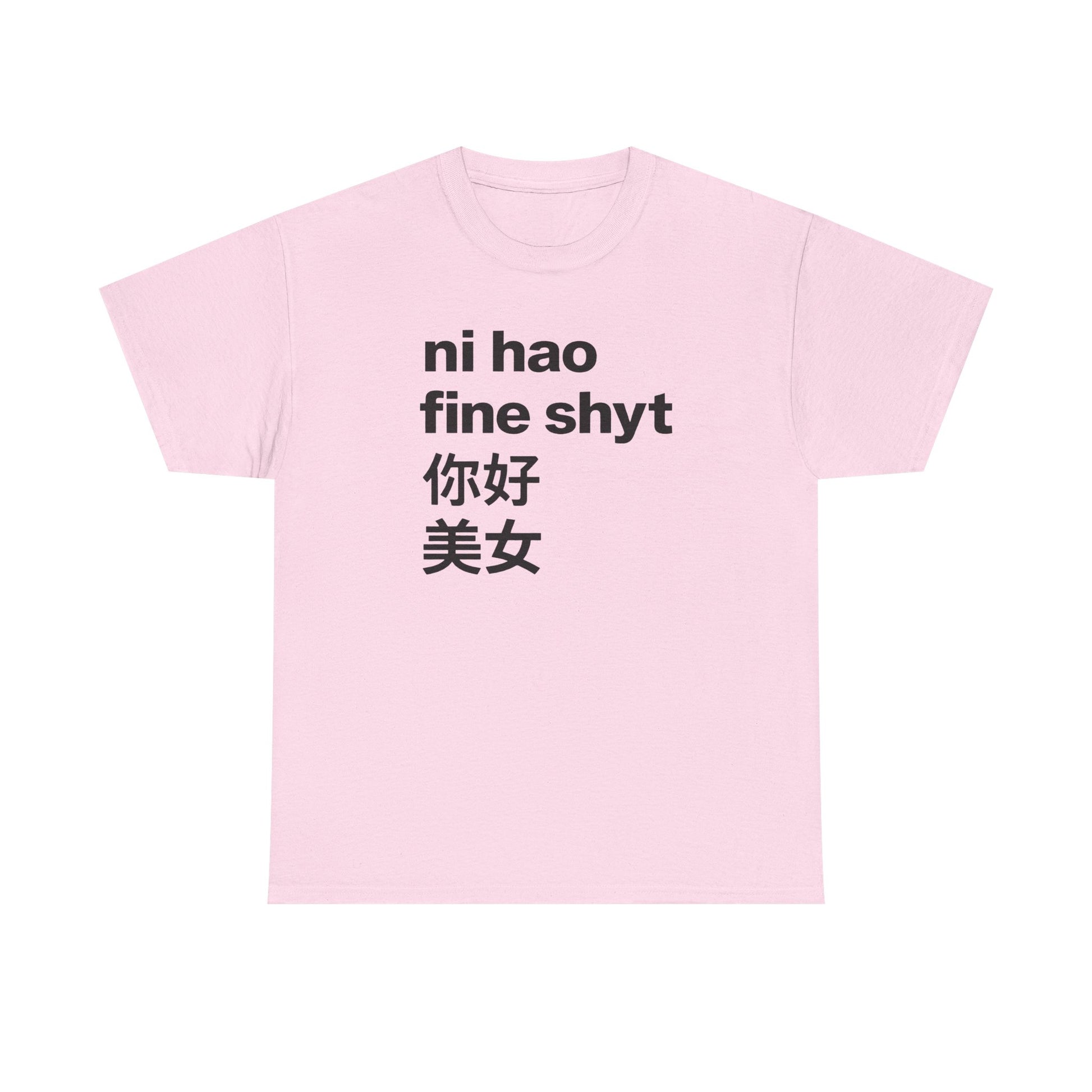 Ni Hao Fine Shyt Tee