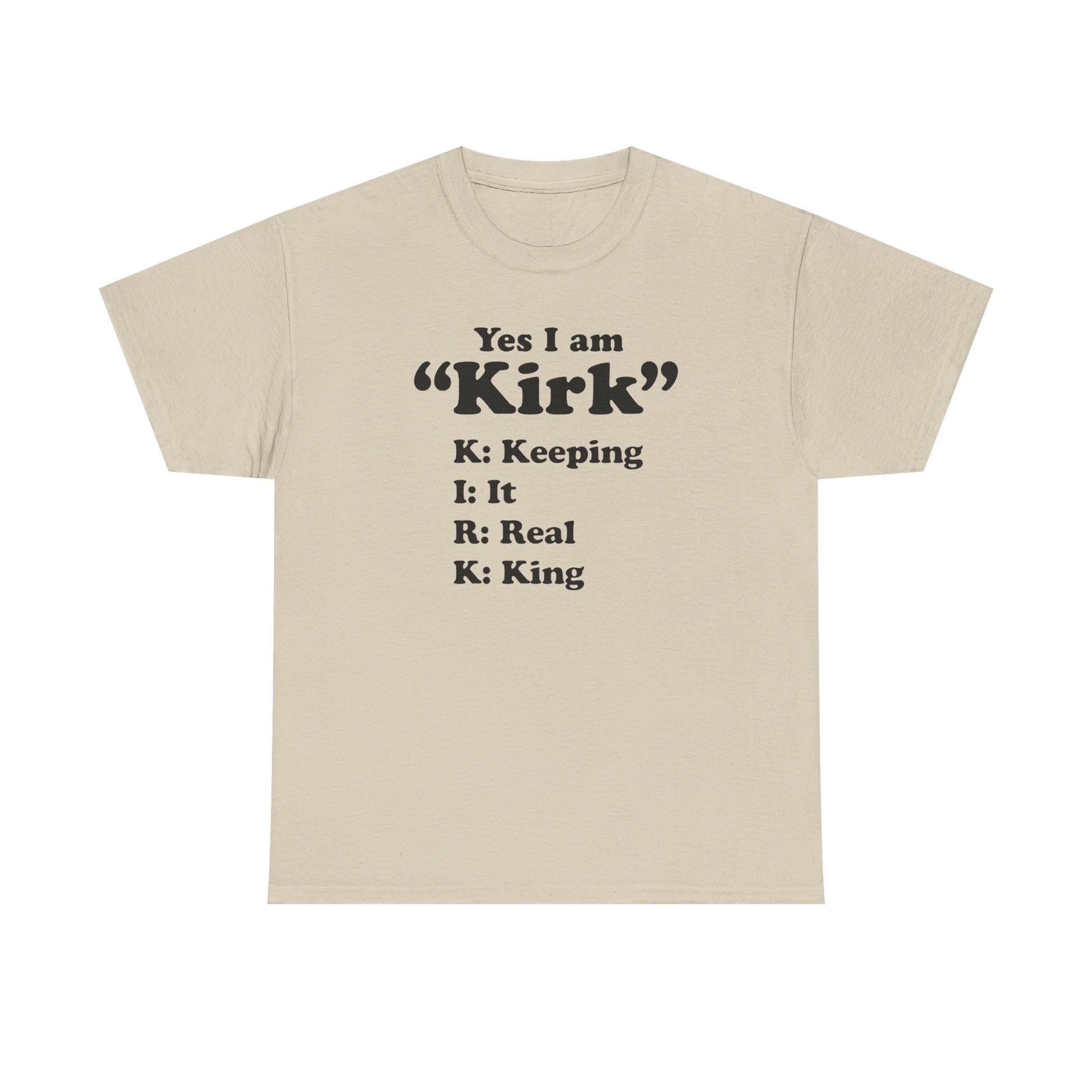 Yes i am Kirk Tee