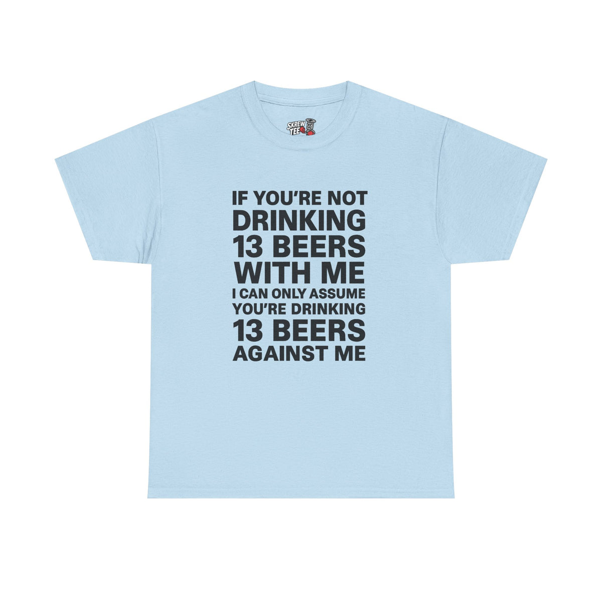 13 Beers T-Shirt