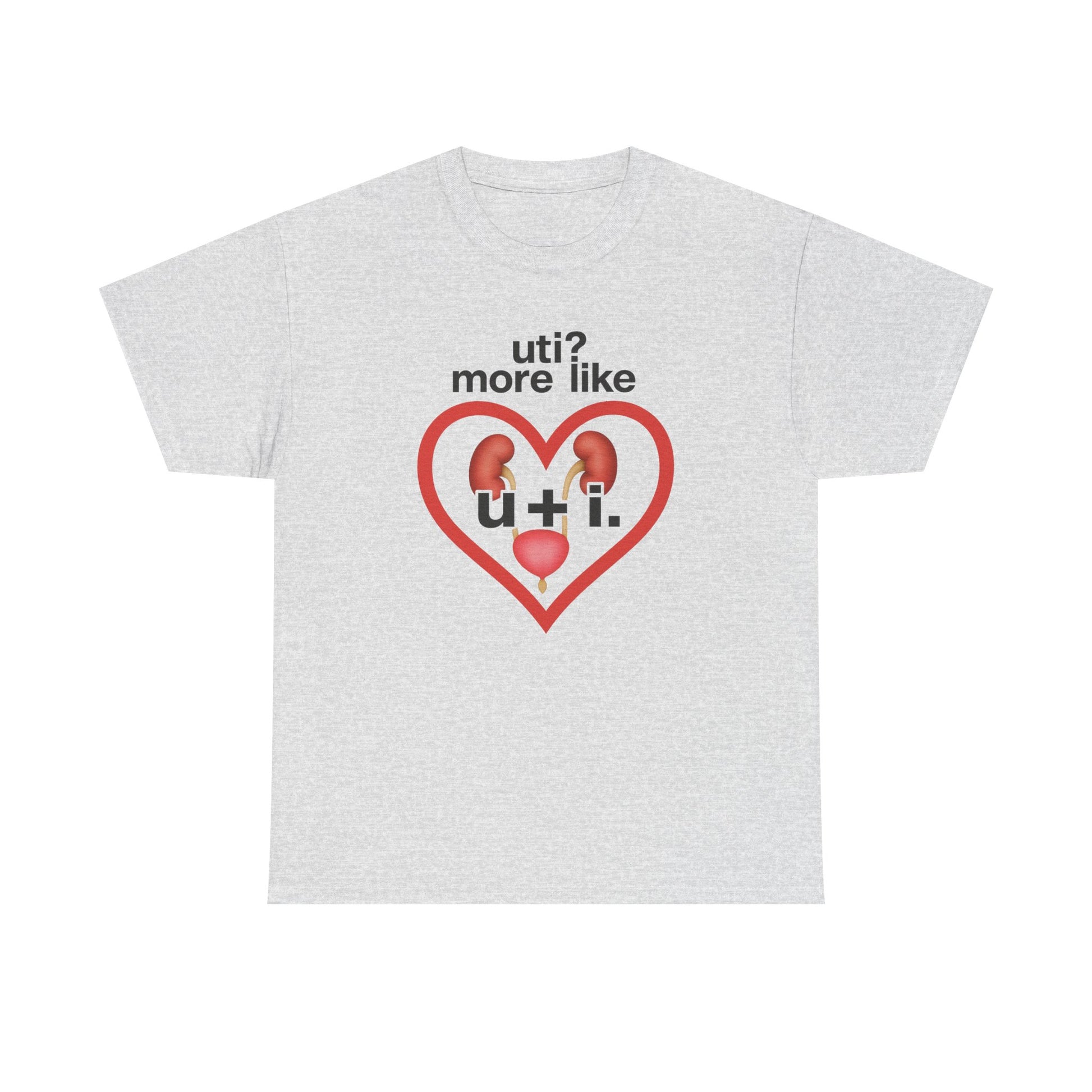 UTI? More Like U + I Tee