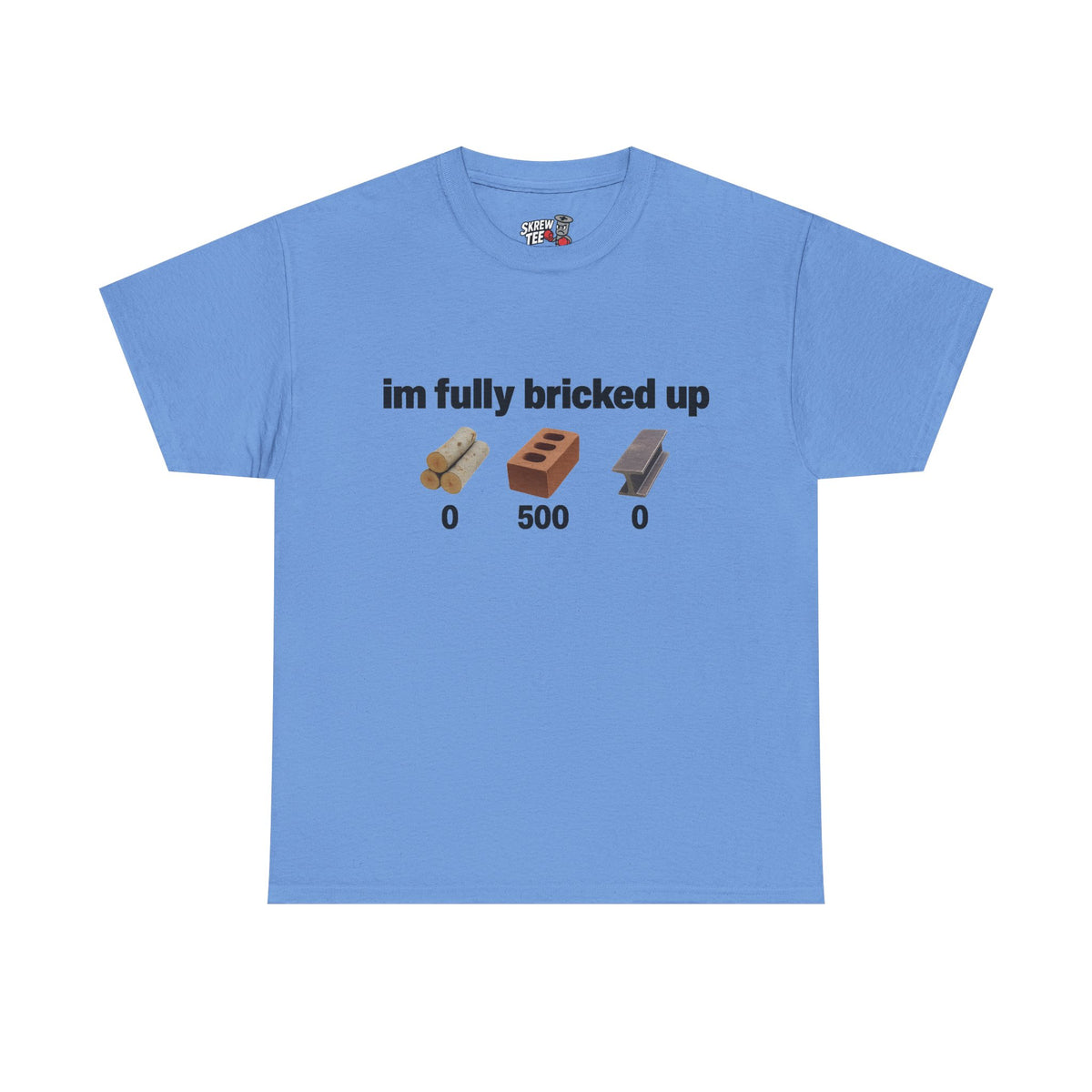 I'm fully bricked up Tee