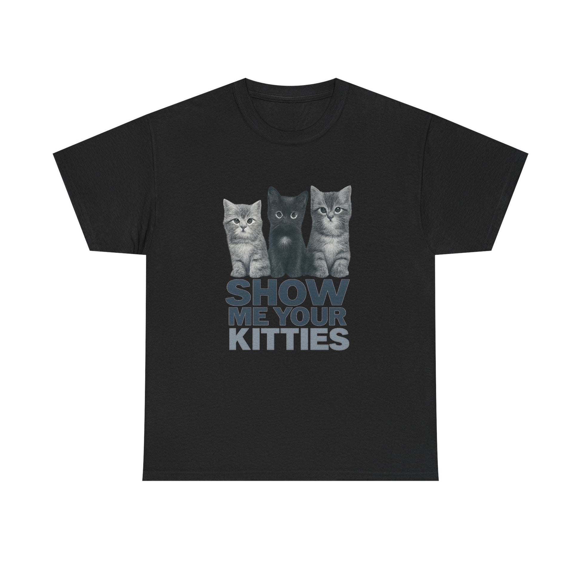 “Show Me Your Kitties” Tee