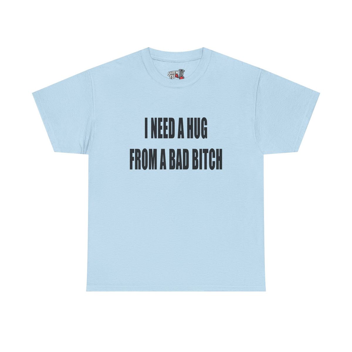 Hug From A Bad B* T-shirt