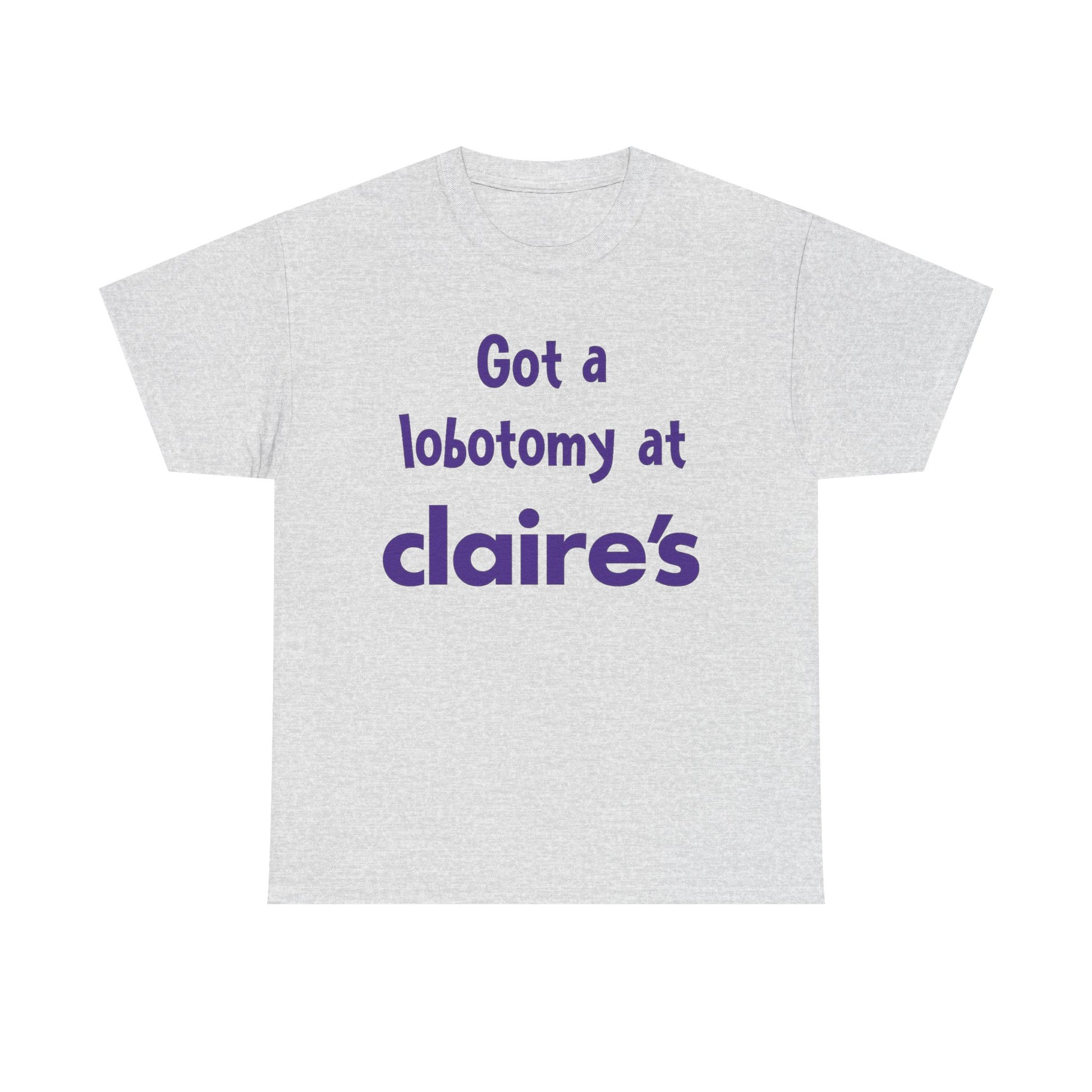 Got a Lobotomy at Claire’s Tee