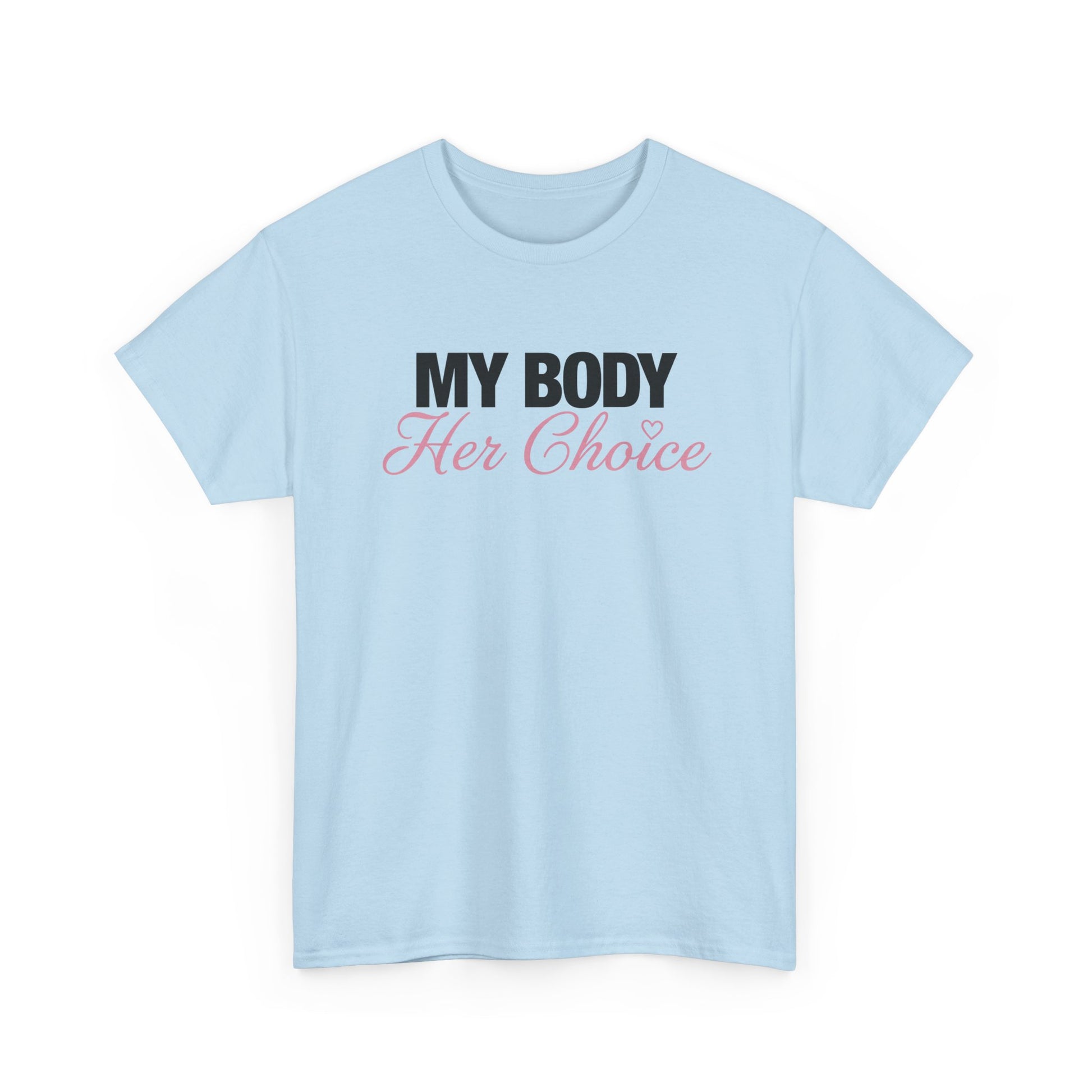 My Body Her Choice Tee