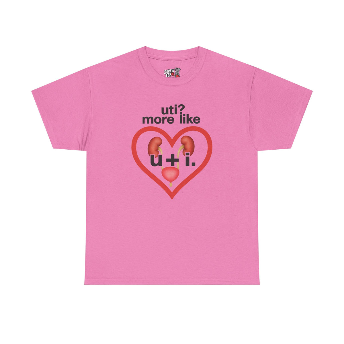 UTI? More Like U + I Tee