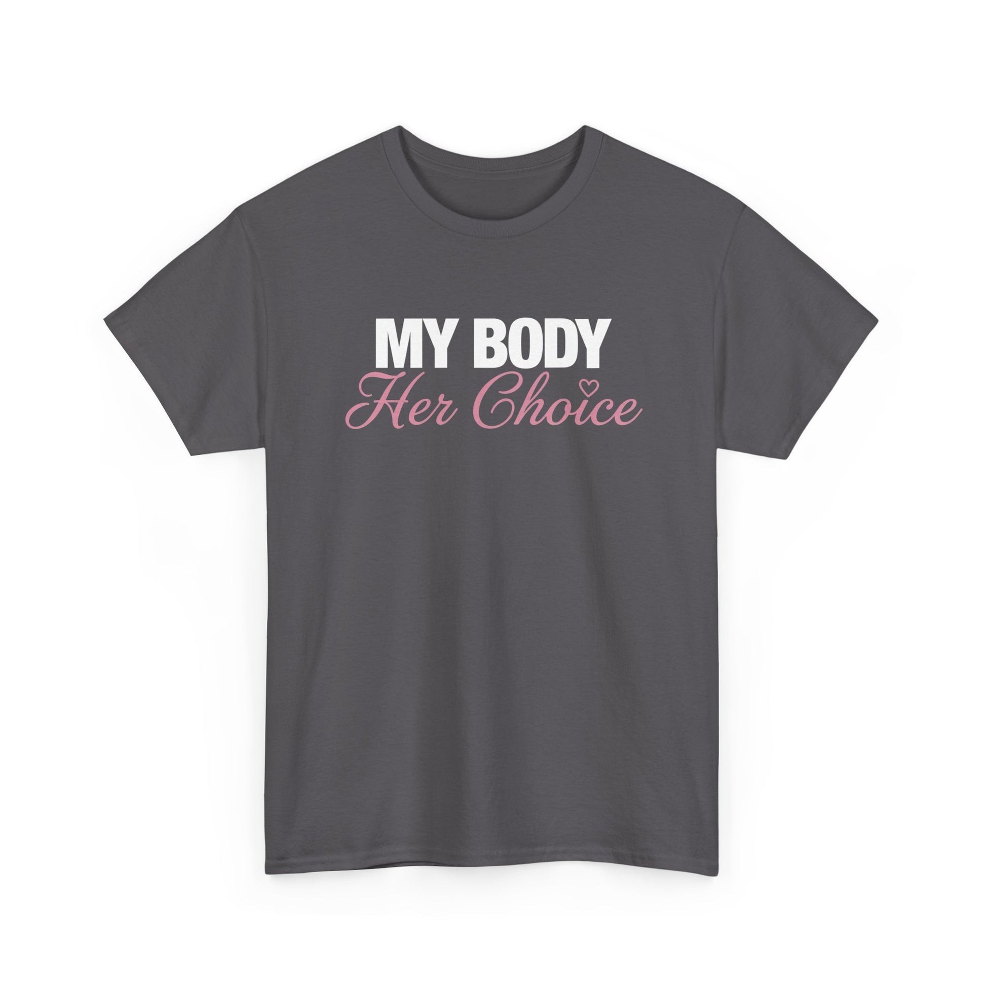 My Body Her Choice Tee