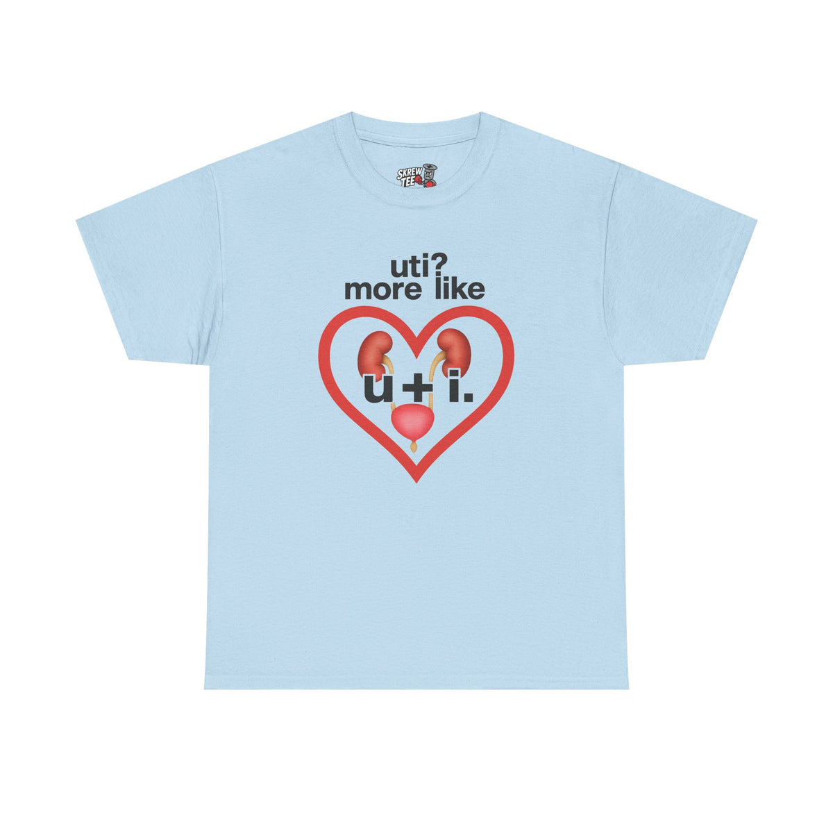 UTI? More Like U + I Tee