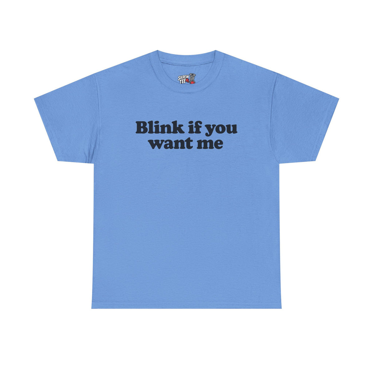 Blink If You Want Me Tee