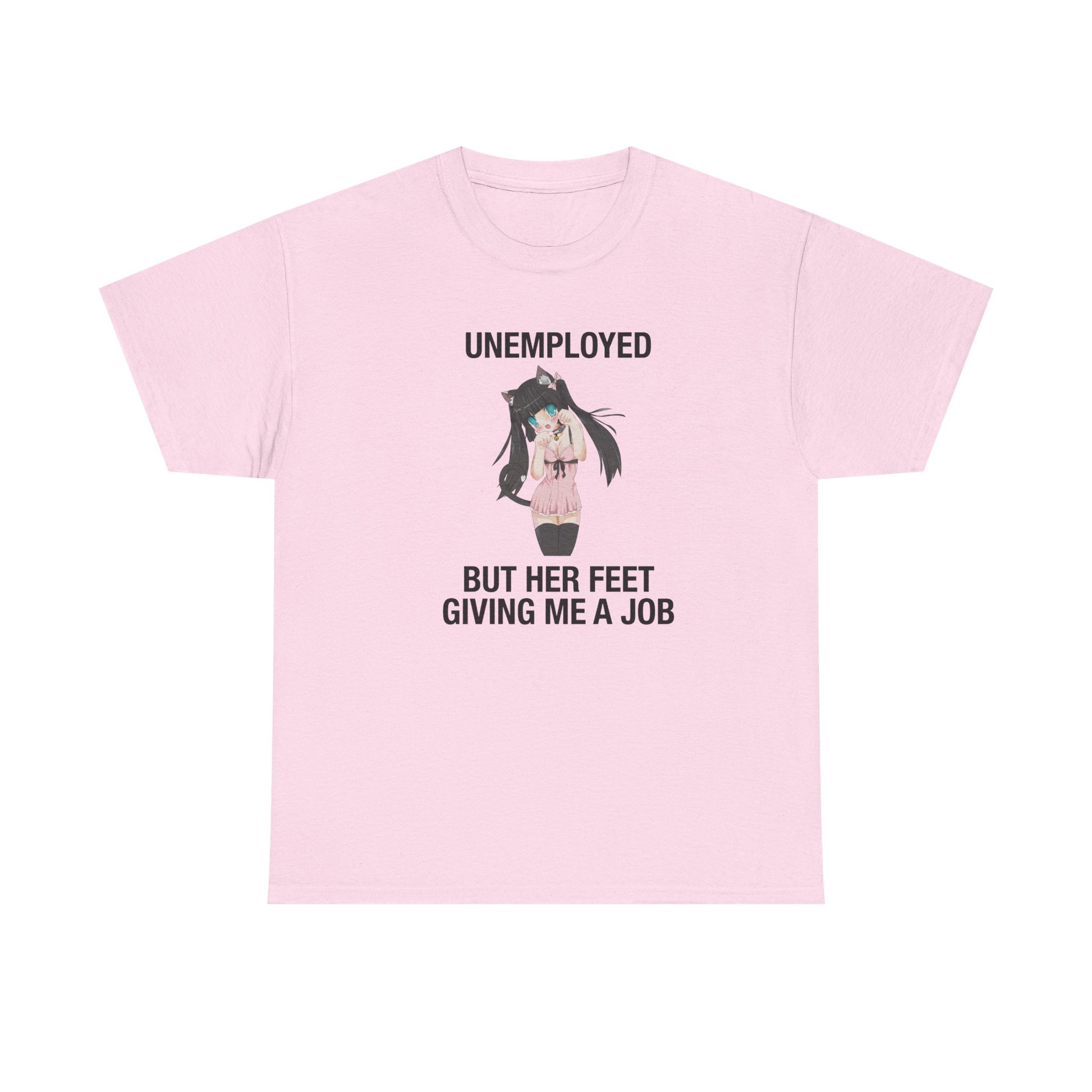 Unemployed But Her Feet Give Me a Job Tee