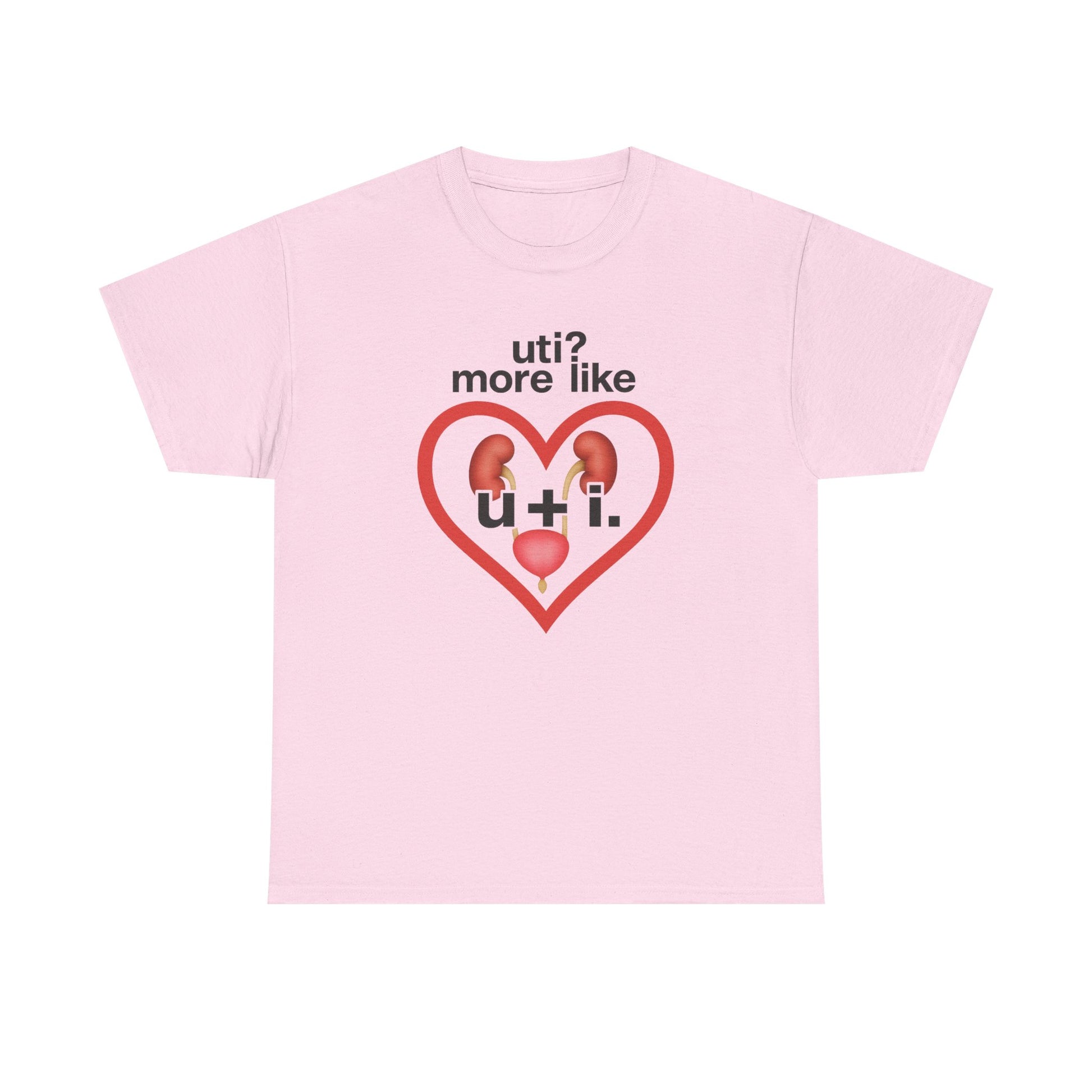 UTI? More Like U + I Tee