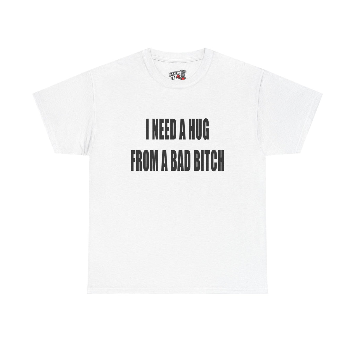 Hug From A Bad B* T-shirt
