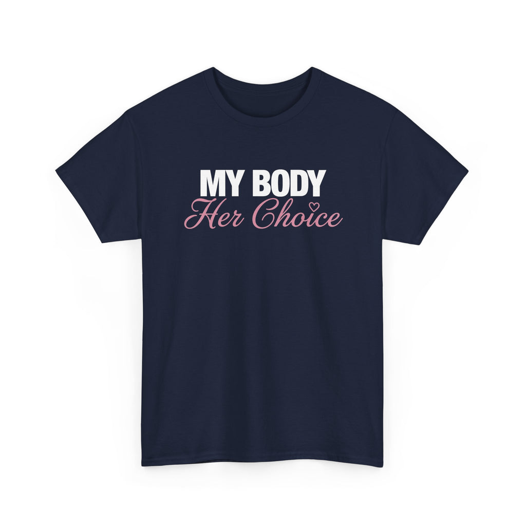My Body Her Choice Tee