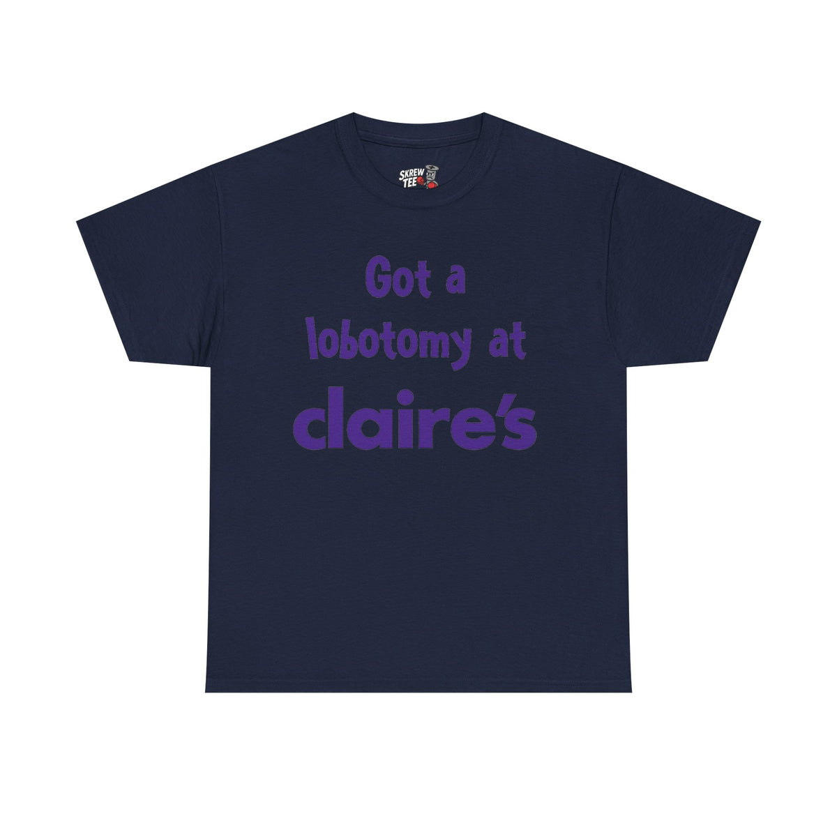 Got a Lobotomy at Claire’s Tee