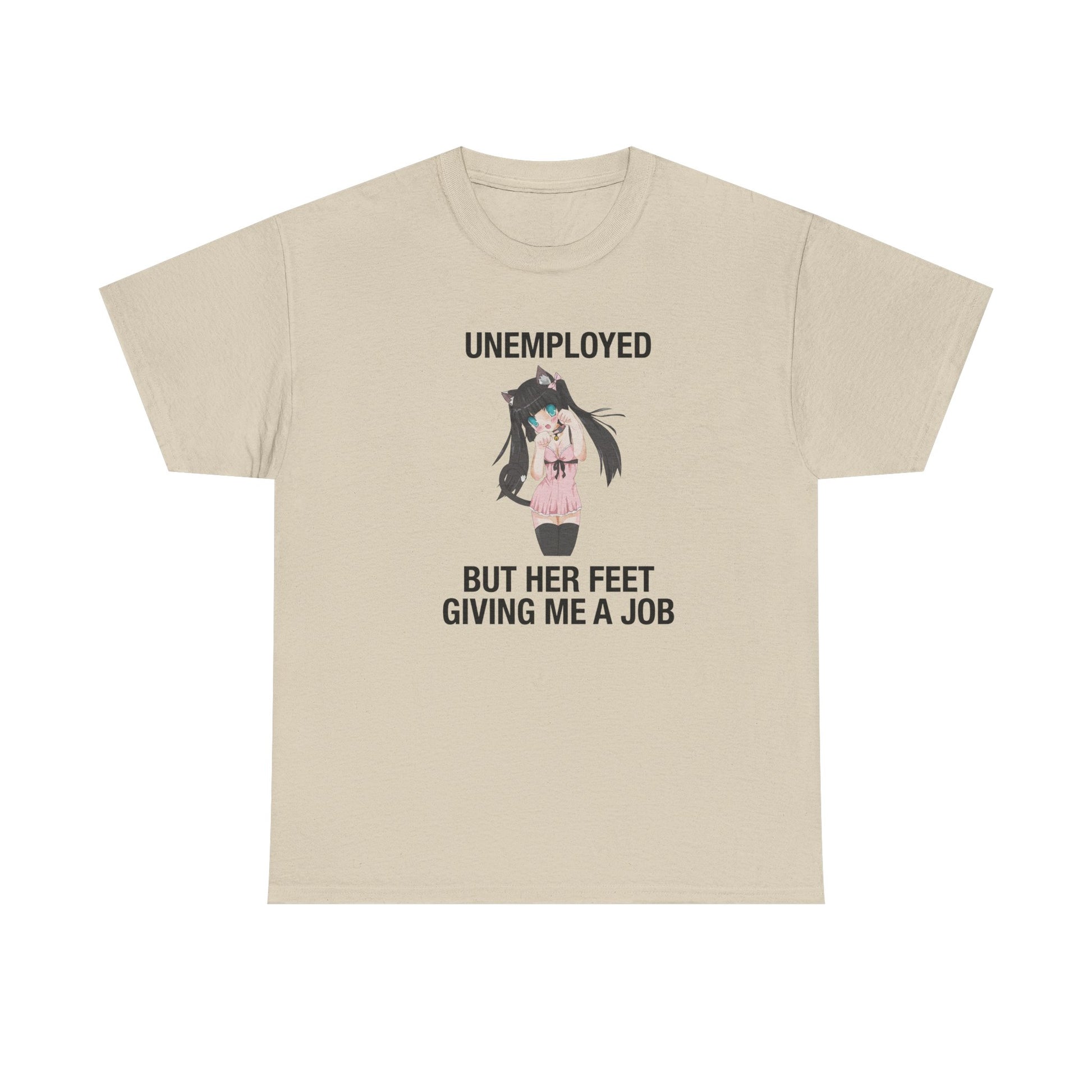 Unemployed But Her Feet Give Me a Job Tee